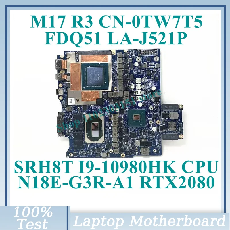 

CN-0TW7T5 0TW7T5 TW7T5 With SRH8T I9-10980HK CPU LA-J521P For Dell M17 R3 Laptop Motherboard N18E-G3R-A1 RTX2080 100%Tested Good