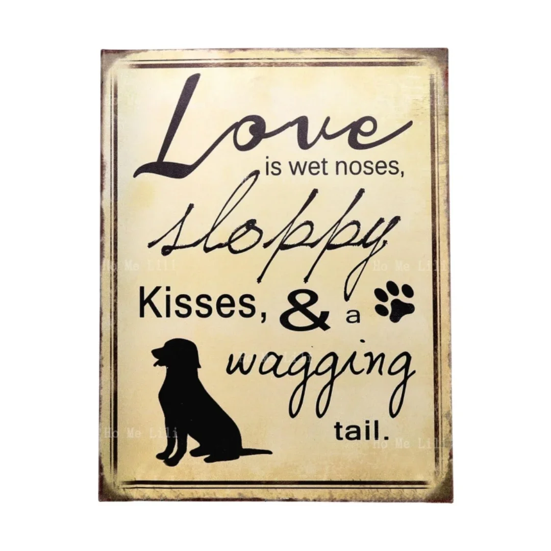 Barnyard Designs Love Is Sloppy Kisses Wagging Tail Dog Vintage Tin Decorative Wall Art Signage Primitive Country Farmhouse