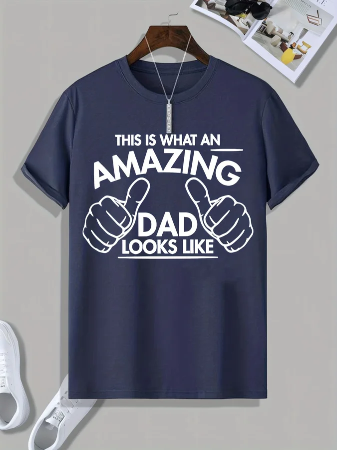 Father's Day THIS IS WHAT AN AMAZING DAD LOOKS LIKE Letter Graphic Print Men's Creative Top, Casual Short Sleeve Crew Neck T-shi