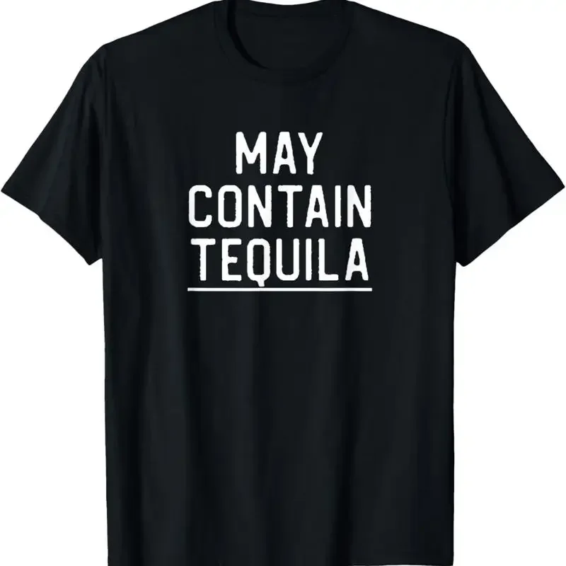 May Contain Tequila T Shirt