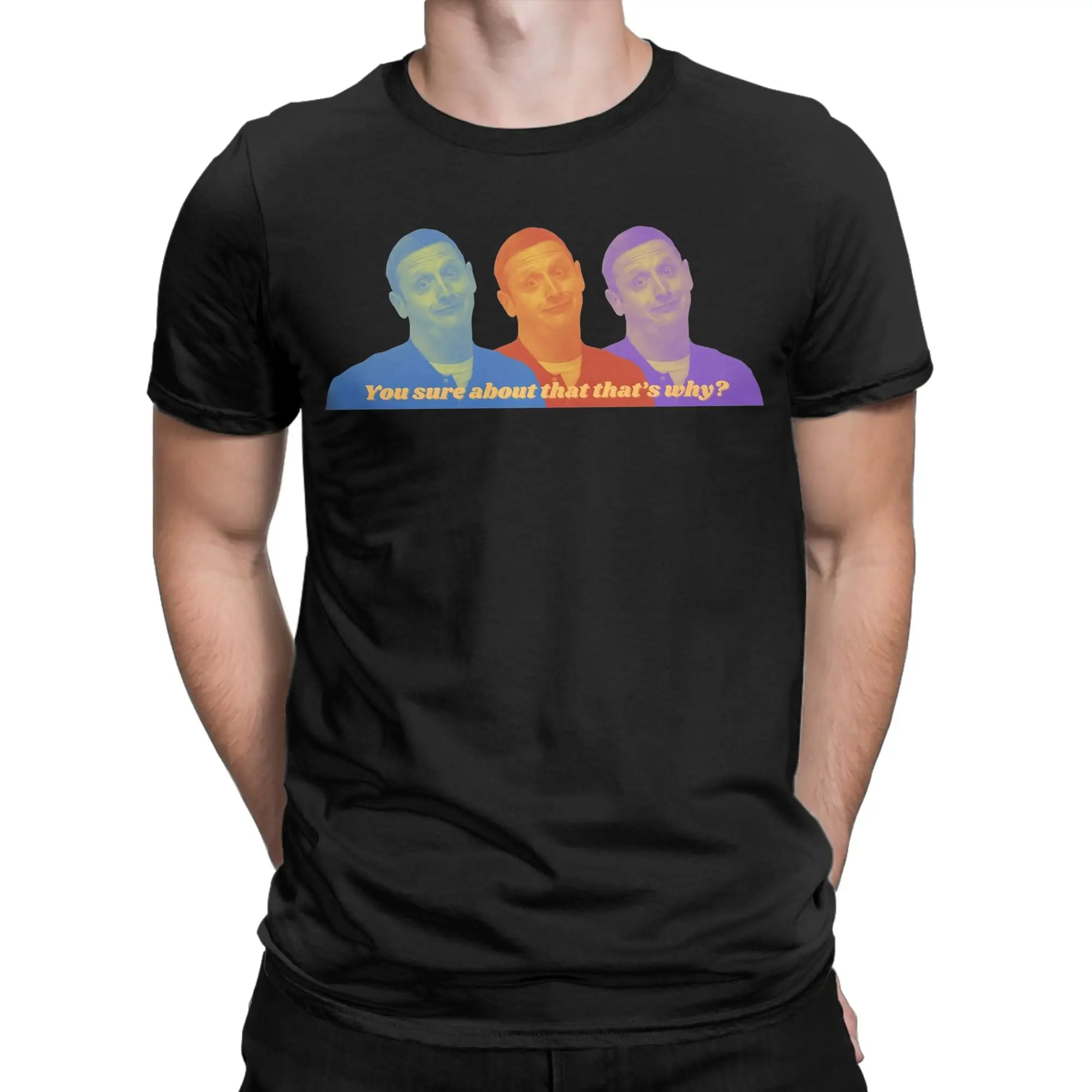 Vintage You sure about that that's why Tim Robinson T-Shirt for Men Cotton T Shirts  Short Sleeve Tee Shirt Original Tops