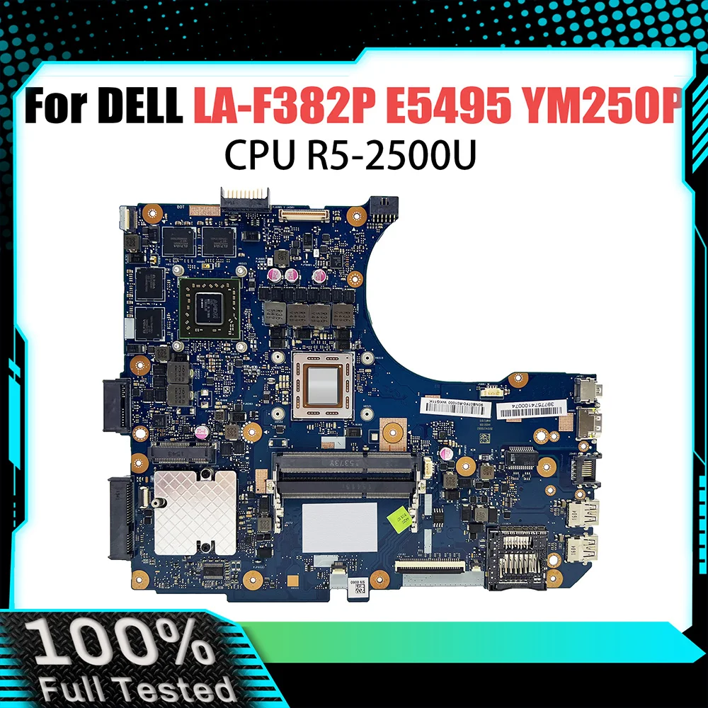 

LA-F382P Notebook Mainboard For DELL Latitude E5495 YM250P 06WXV8 216-0905018 Laptop Motherboard R5-2500U DDR4