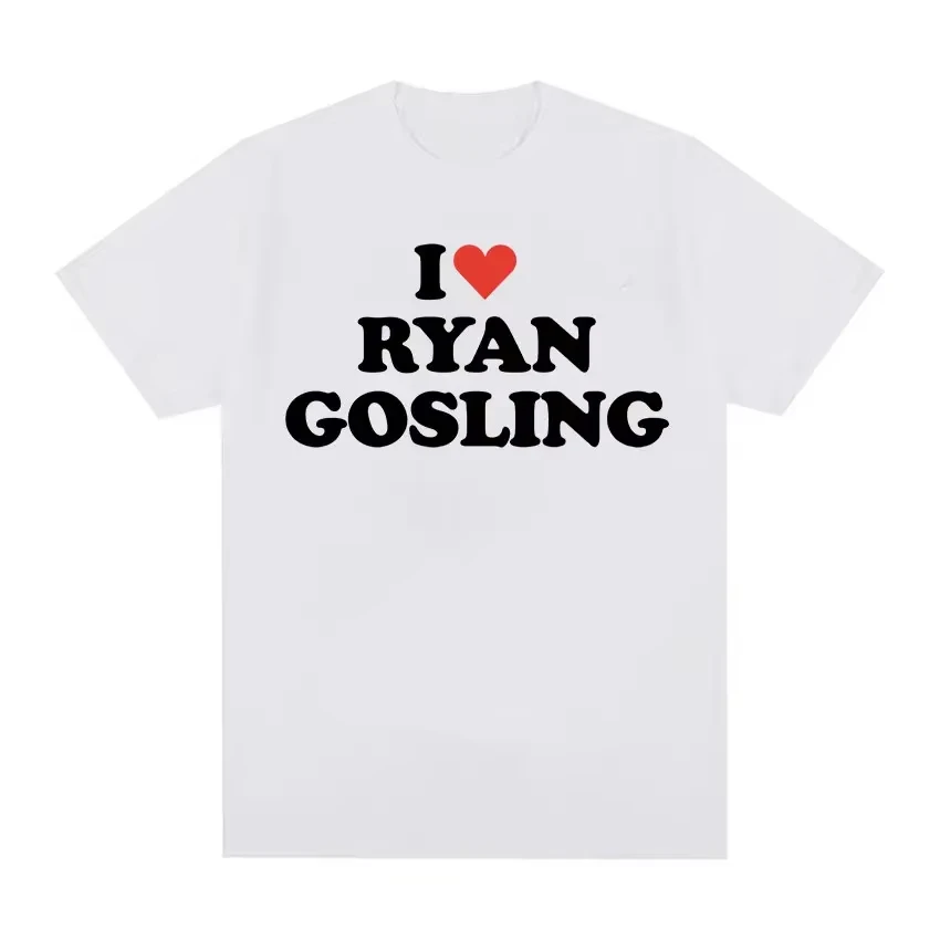 Funny I Love Ryan Gosling Graphic T Shirt Fashion O-Neck Clothing y2k fashion T-shirts Casual Oversized print T-Shirt unisex