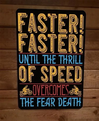 Faster Until The Thrill Overcomes Fear Motorcycle  Wall Sign Garage Poster