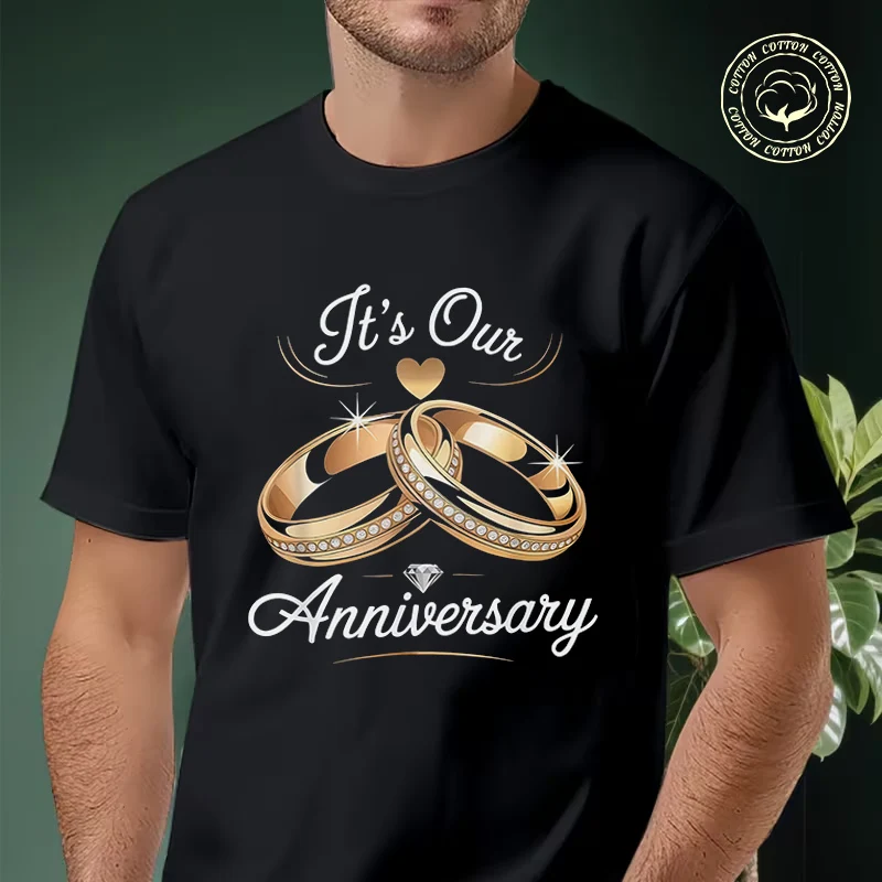 

Men T-shirt High Quality Funny Cotton This Is Our Wedding Anniversary Moto Casual Cool Loose O-neck Male For Tees