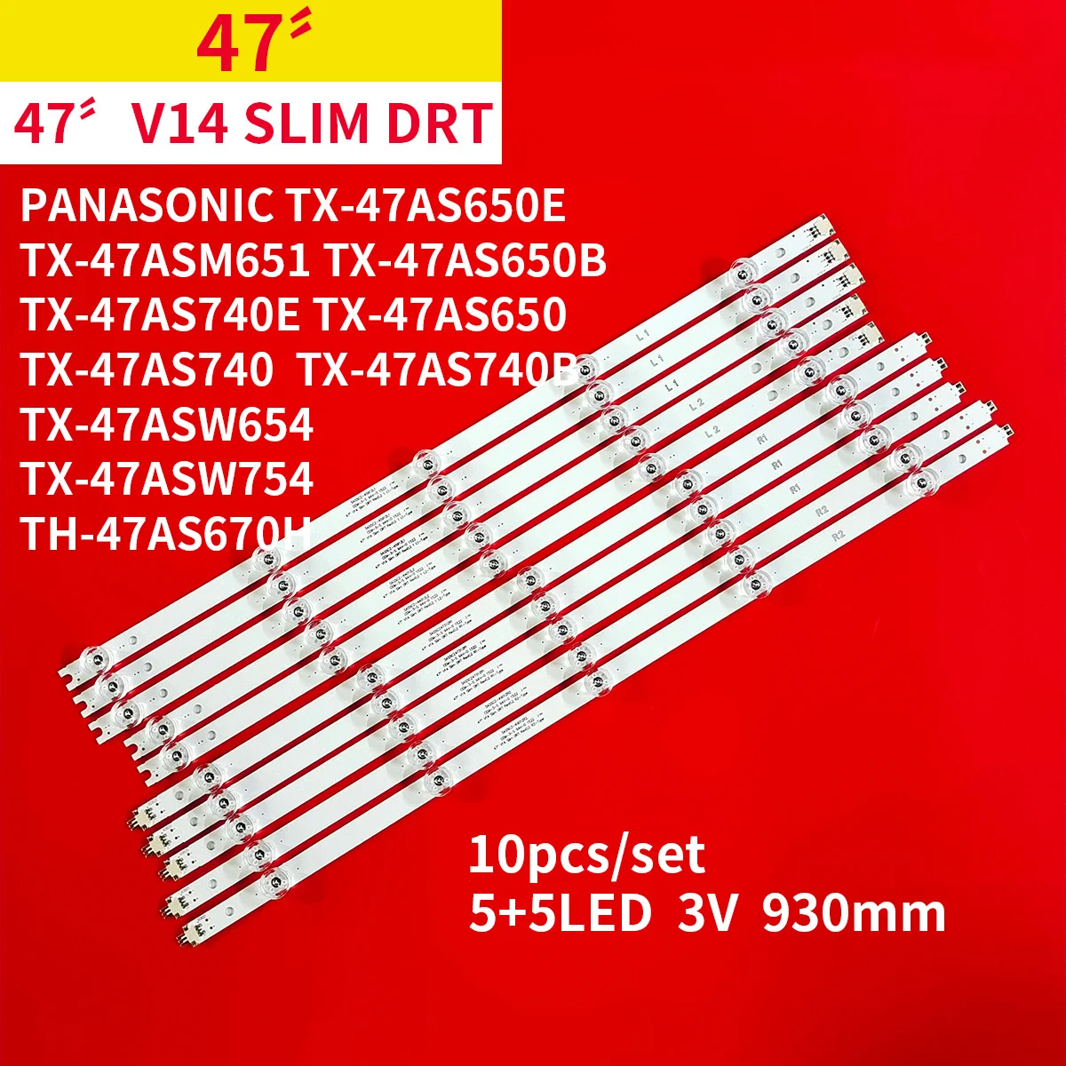 

10Pcs/1Set LED Backlight Strip for Panasonic 47" TV TX-47AS650E TX-47ASM651 TX-47AS650B TX-47AS740E 47 V14 Slim DRT L1 L2 R1 R2