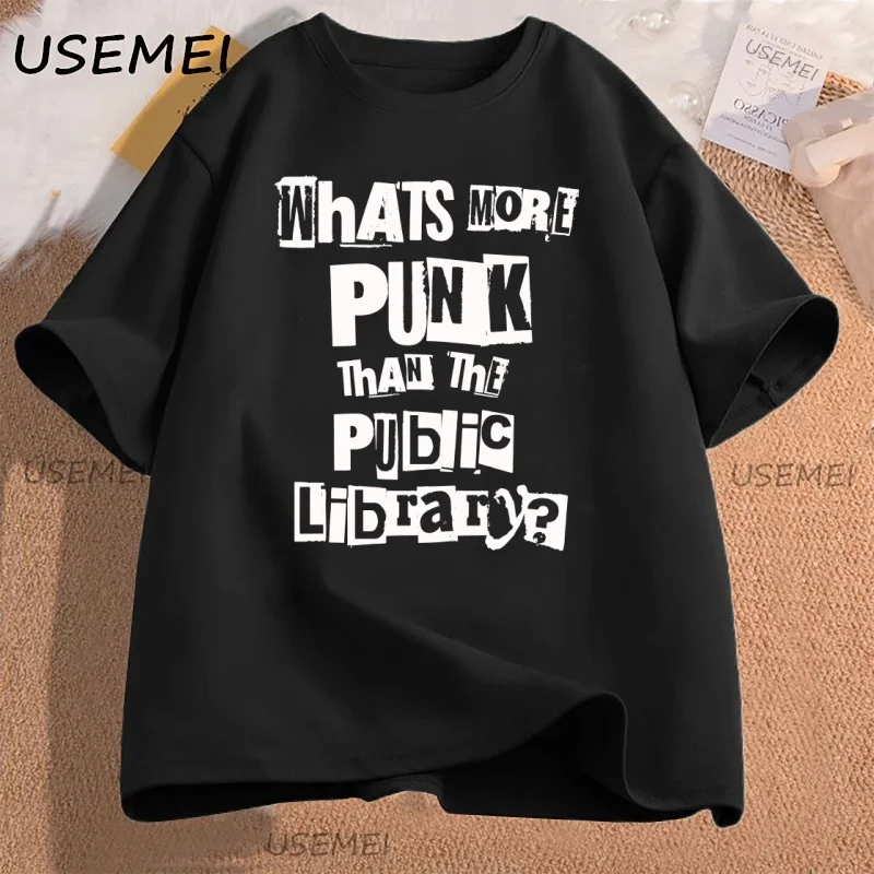 What's More Punk Than The Public Library T-shirt Casual Cotton Short Sleeve Gothic Librarian Bookish T Shirt Women's Streetwear