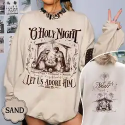 O Holy Night Christian Christmas Sweatshirt Bible Verse Religious Clothes Nativity Scene Birth of Jesus Tops O-neck Long Sleeve