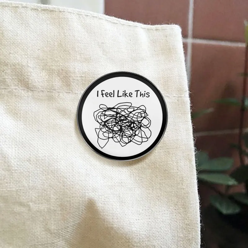 Abstract Messy Scribble UV Printing Badge I Feel Like This Mental Chaos Alloy Brooch Jewelry Gifts For Introvert Accessory