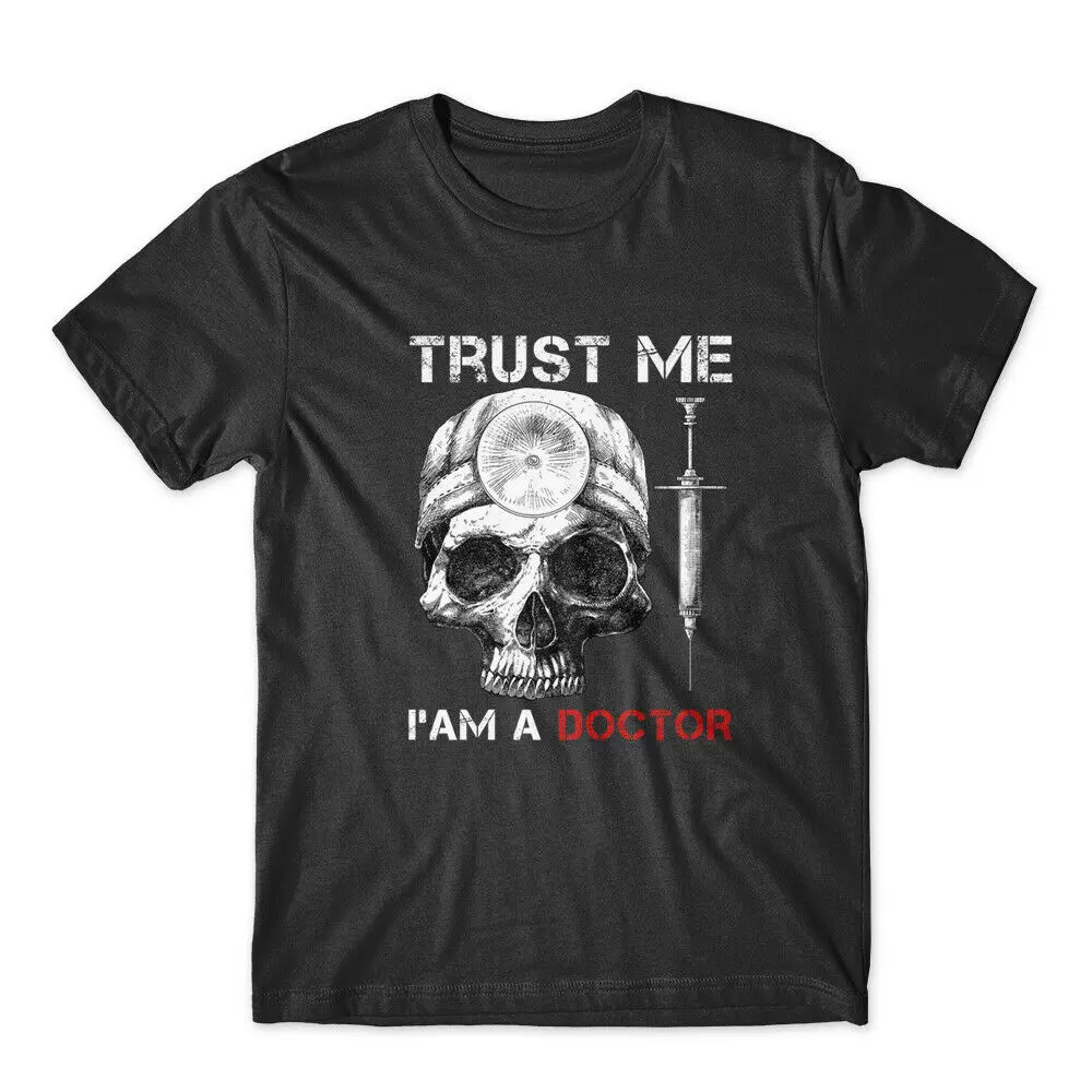 Trust Me I'm A Doctor. Funny Skull Medical Care Paramedic T-Shirt. Summer Cotton Short Sleeve O-Neck Mens T Shirt New S-3XL