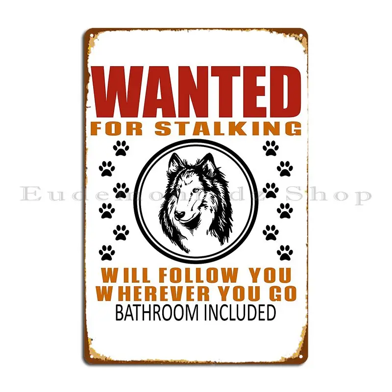 Personal Stalker Dog Wanted For Stalking Funny Collie Metal Sign Living Room Living Room Character Funny Retro Tin Sign Poster