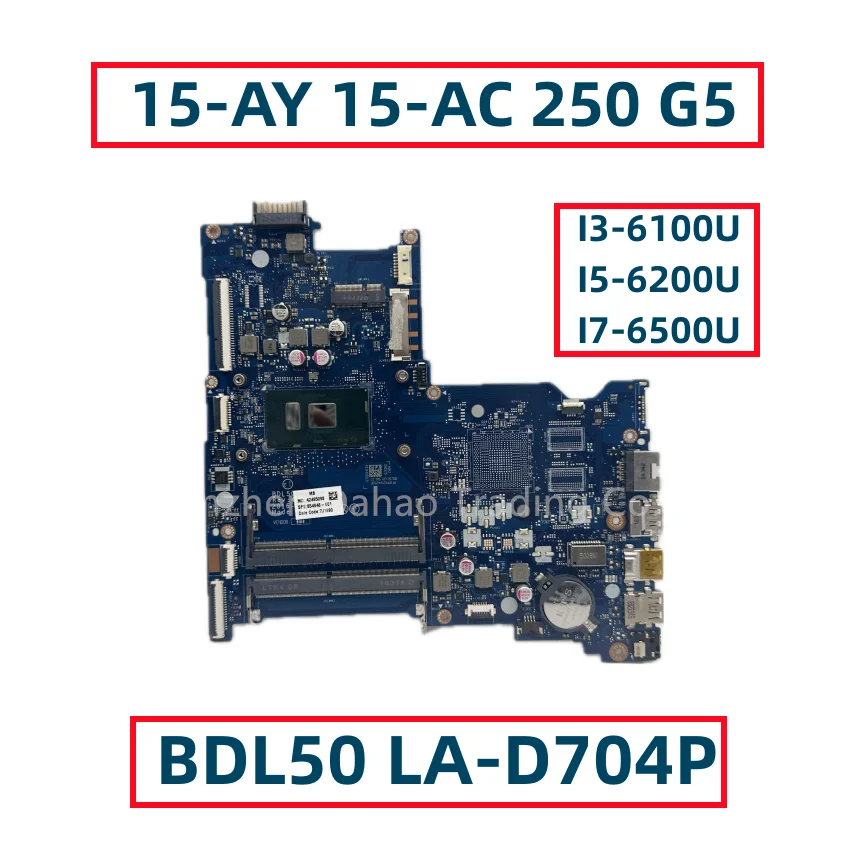 Placa base BDL50 LA-D704P para ordenador portátil HP 15-ay 15-AC 250 G5, con I3-6100U de I5-6200U, I7-6500U