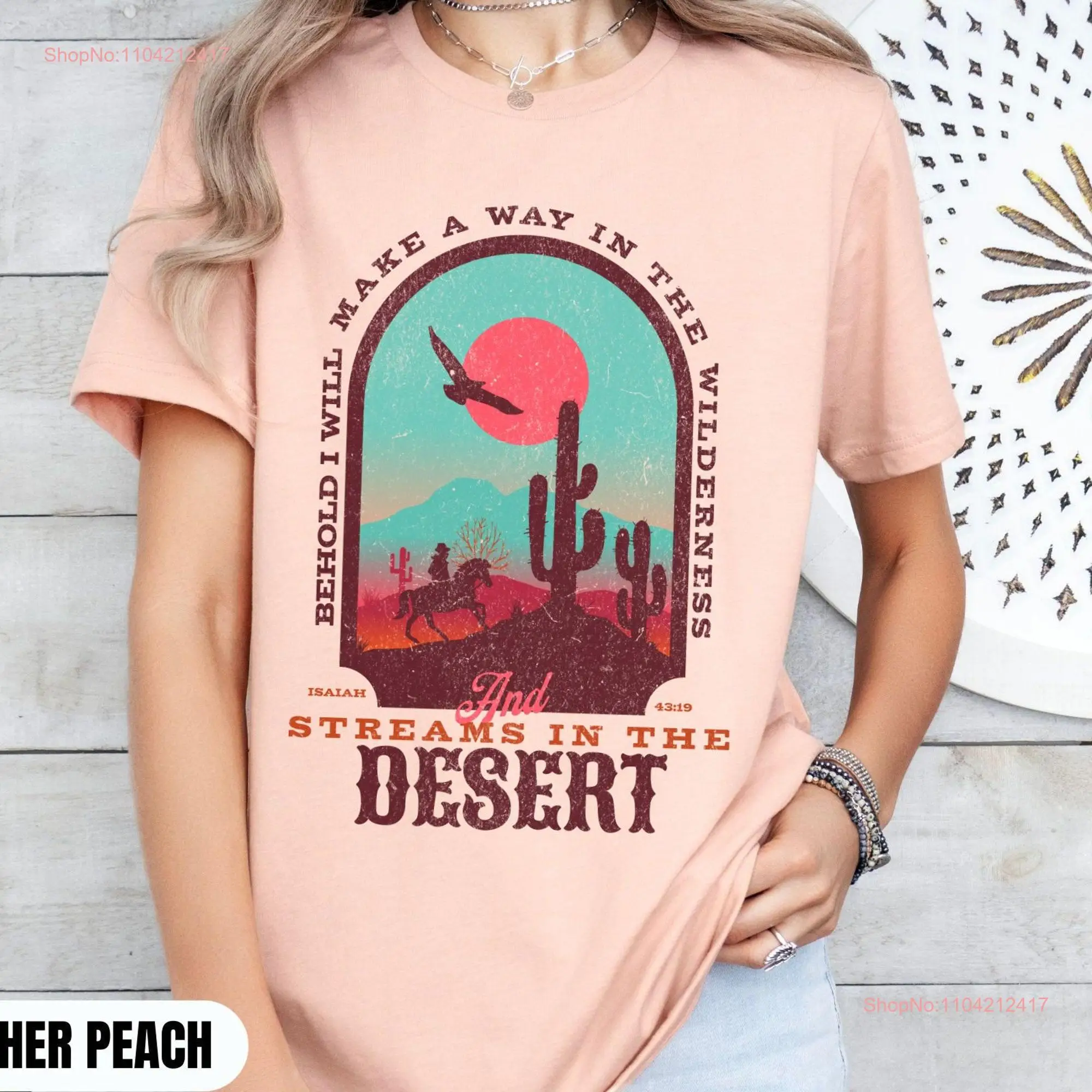 Streams In The DeserT T Shirt Isaiah 43 19 for Christian Woman Trendy Distressed Western Style  long or short sleeves