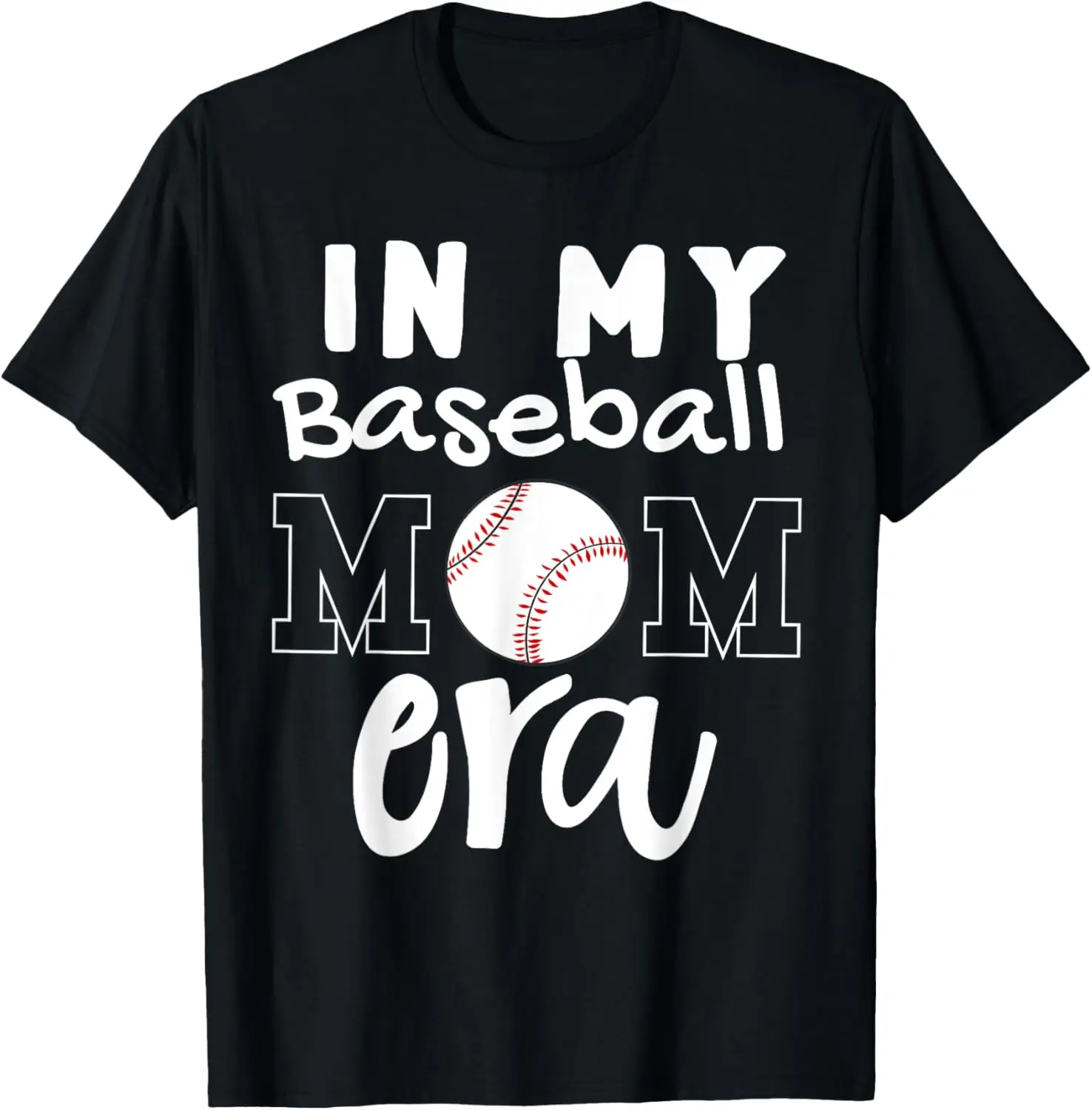 

In My Baseball Mom Era Funny Baseball Mom Mother T-Shirt