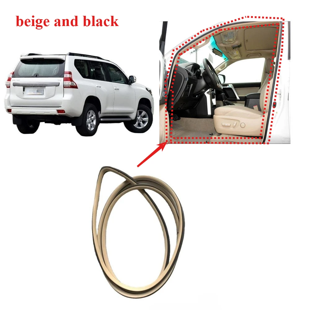 

1 Piece beige and black Door Rubber for Land Cruiser Prado LCP150 2010-2022 Rain Seal Strip Weatherstrip Frame 62332-0G010-A1