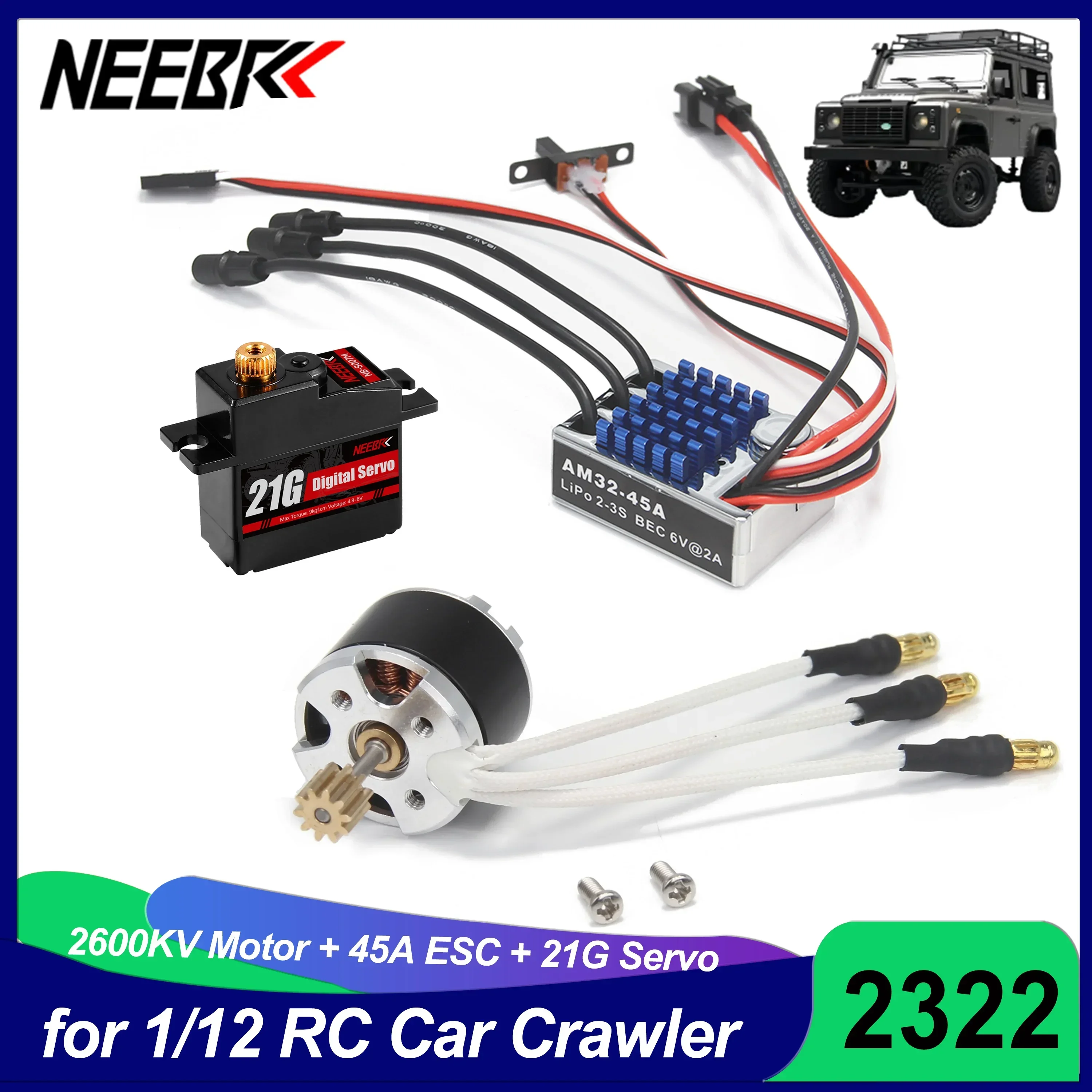 

NEEBRC 2322 2600KV Motor AM32 45A ESC 21g Servo for 1/12 RC Car Crawler Monster MN99S MN82 MN168 MN78 Model Upgrade Power Kit