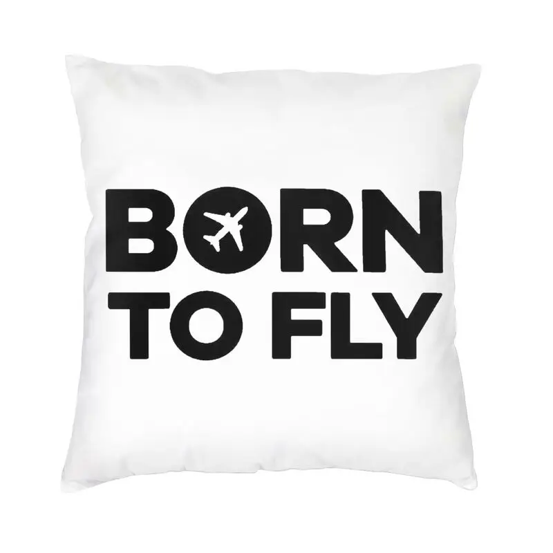 

Born To Fly Logo Aviation Flight Pilot Cushion Cover 45x45 Decoration 3D Printing Throw Pillow Case for Sofa Double Side