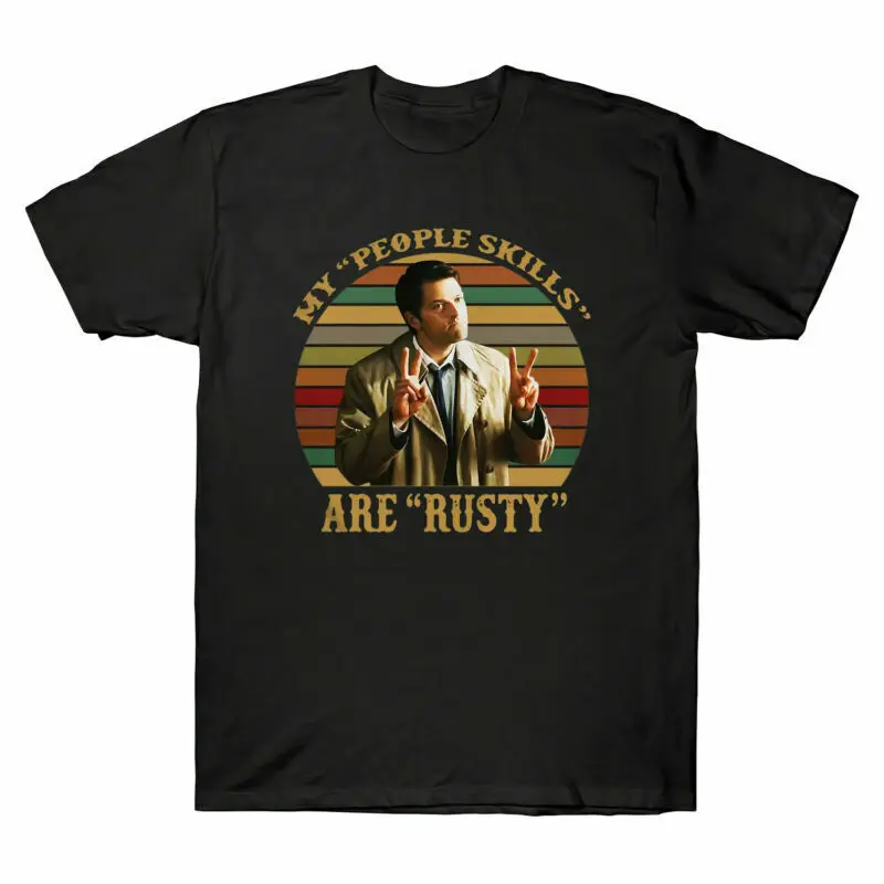 Castiel  My People Skills Are Rusty Vintage    Tee Anime Graphic T-shirts High Quality 100%Cotton