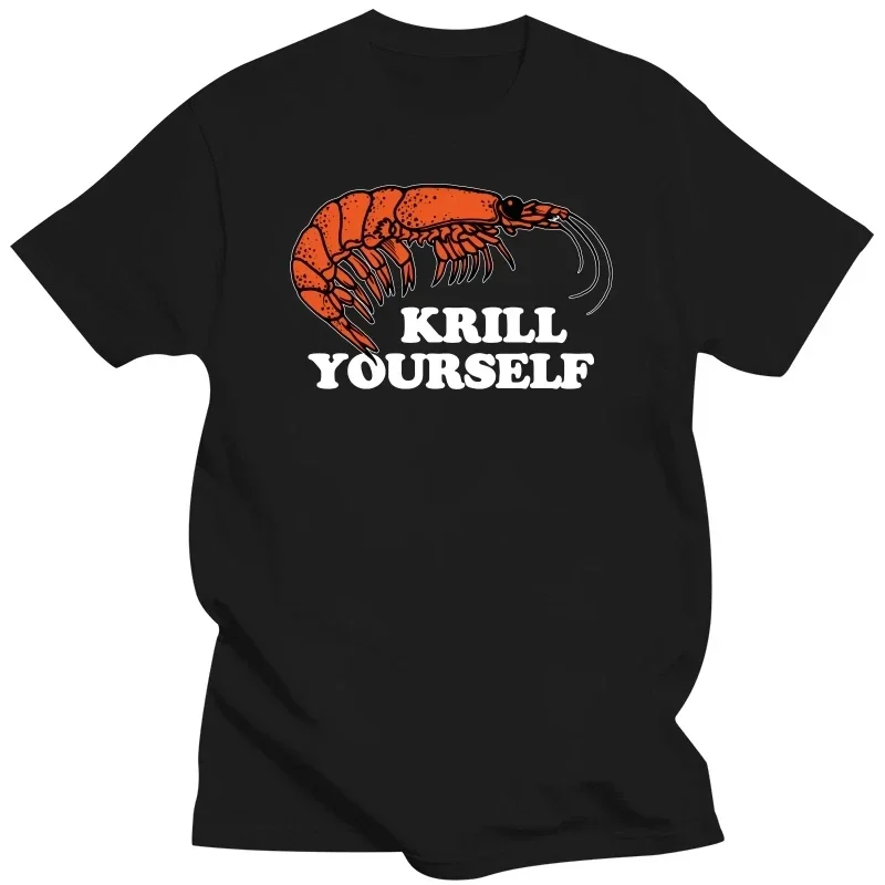 New Arrival 100% Cotton Summer Unisex Soft Tee Tops EU Size Krill Yourself T Shirt Retro Humor Slang Gift Y2k Graph T-shirts