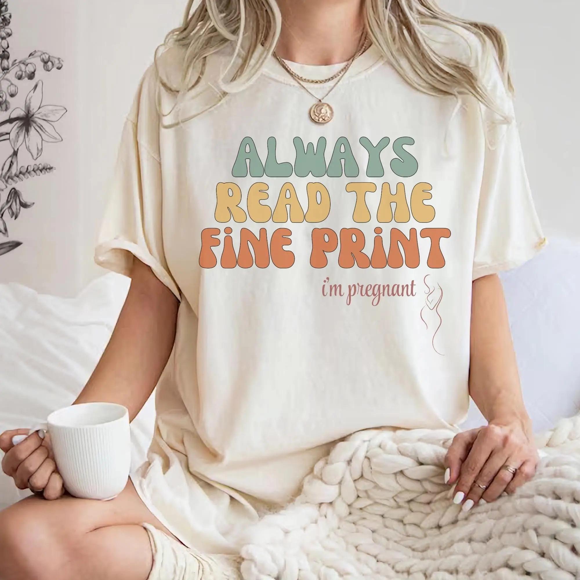 Comfort Colors New Mom T Shirt Funny Pregnancy Annoucement Always Read The Fine Print I'M Pregnant Announcement