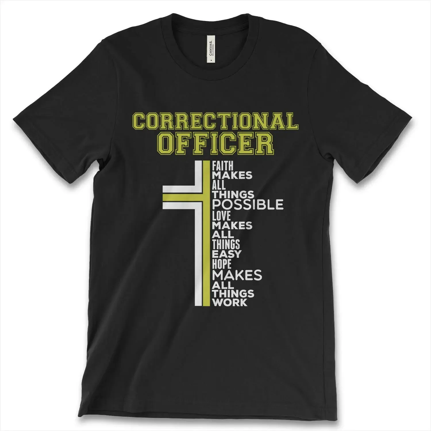 

Faith Makes All Things Possible. Funny Phrase Correctional Officer T-Shirt. Summer Cotton O-Neck Short Sleeve Mens T Shirt New