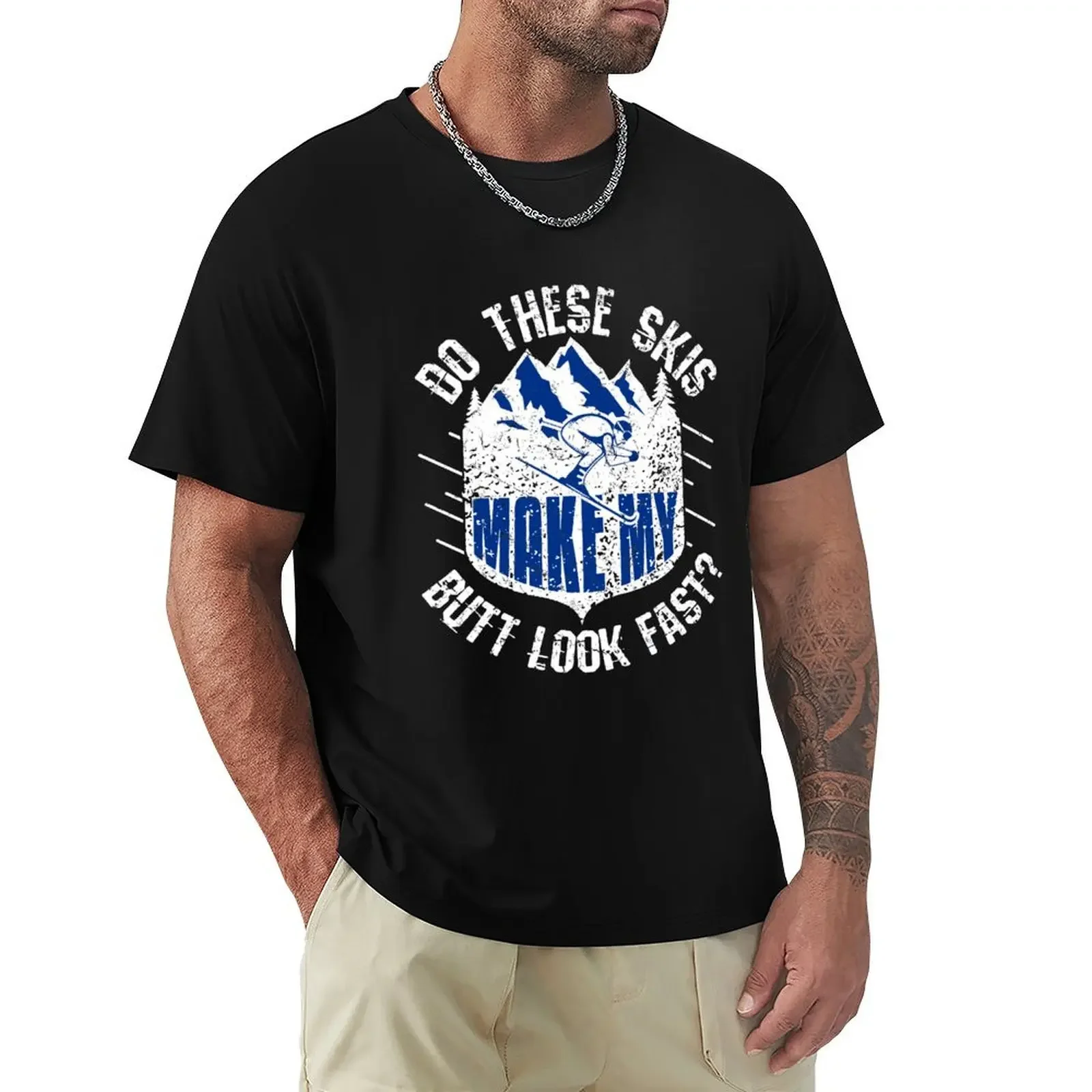 Skiing Funny Do These Skis Make My Butt Look Fast T-Shirt shirts graphic tee man t shirt luxury clothes men