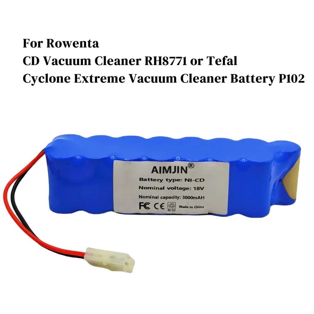 For Rowenta 18V 3000mAh Ni-CD Battery Pack CD Vacuum Cleaner RH8771 or Tefal Cyclone Extreme Vacuum Cleaner Battery P102