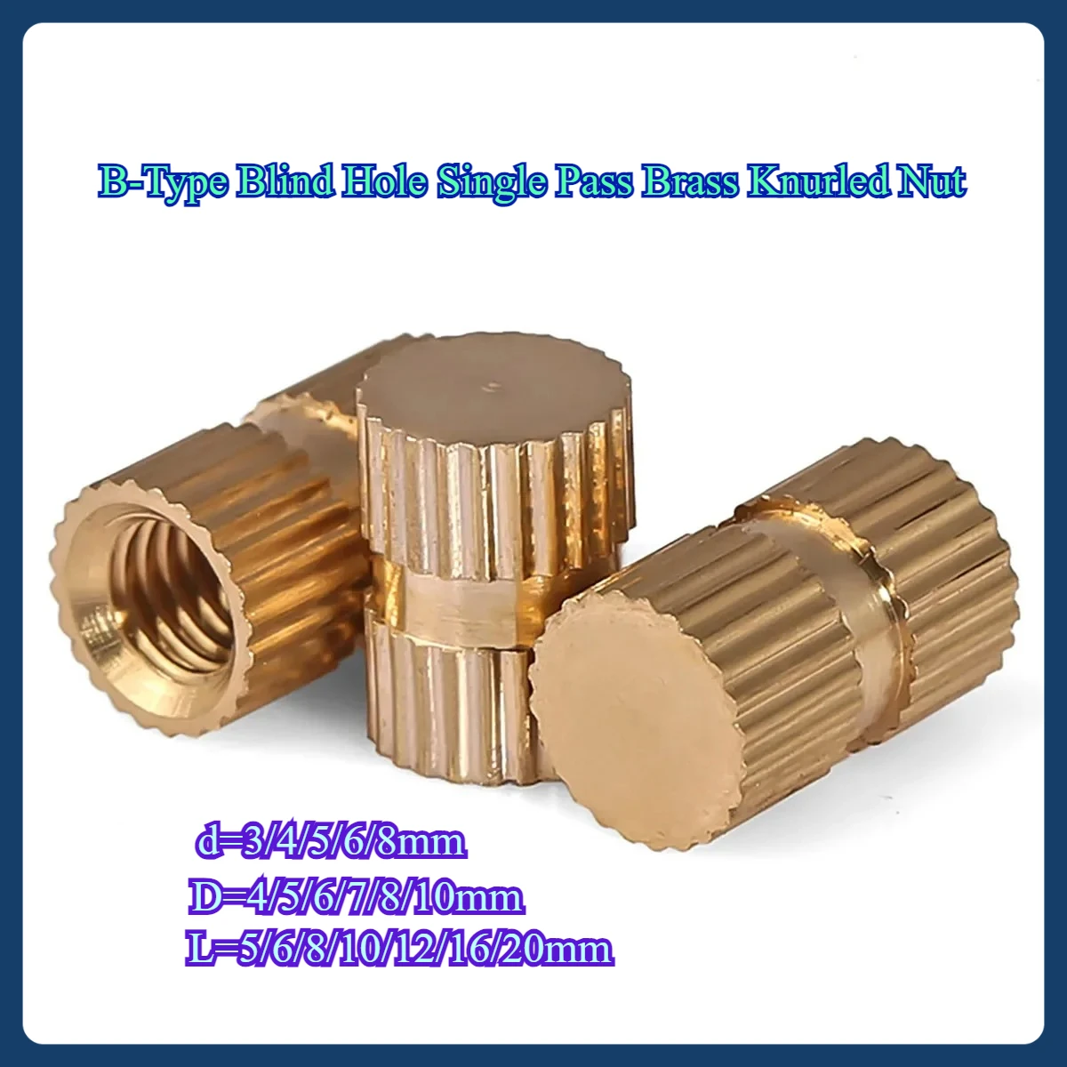 

B-Type Blind Hole Single Pass Brass Knurled Nut / Copper Embedded Part M3-M8