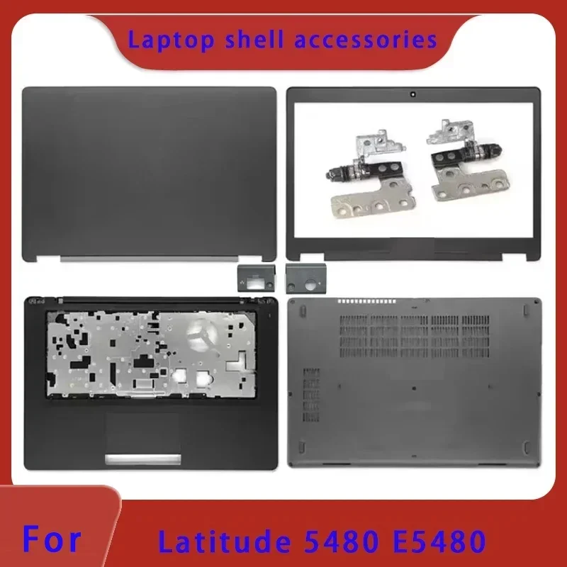 Brand new for Latitude E5480 E5490 laptop LCD screen back cover/front panel/hinge/palm rest/bottom shell/hinge cover ABCD Cover