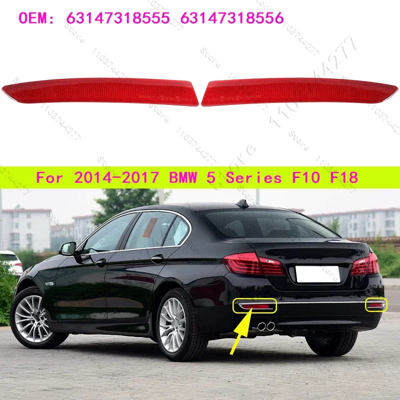 

For 2014-2017 F10 F18 528i 528iX 535d 535dX 535i 535iX 550i 550iX Hybrid 5 Rear Bumper Reflector 63147318555 63147318556
