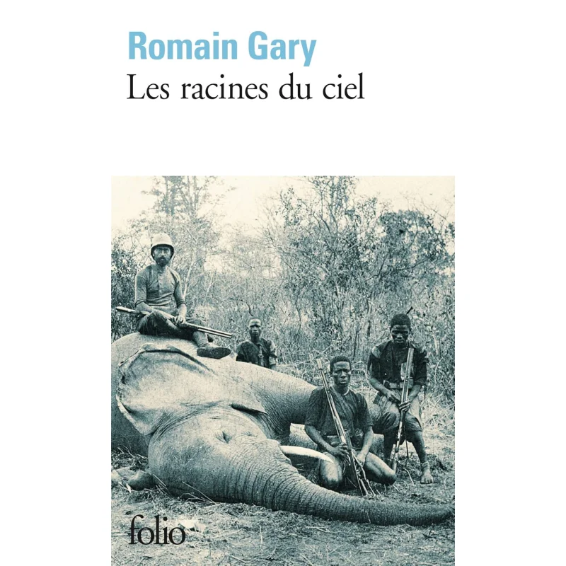 

Les Racines Du Ciel Romain Gary FOLIO 9782072860928 Book