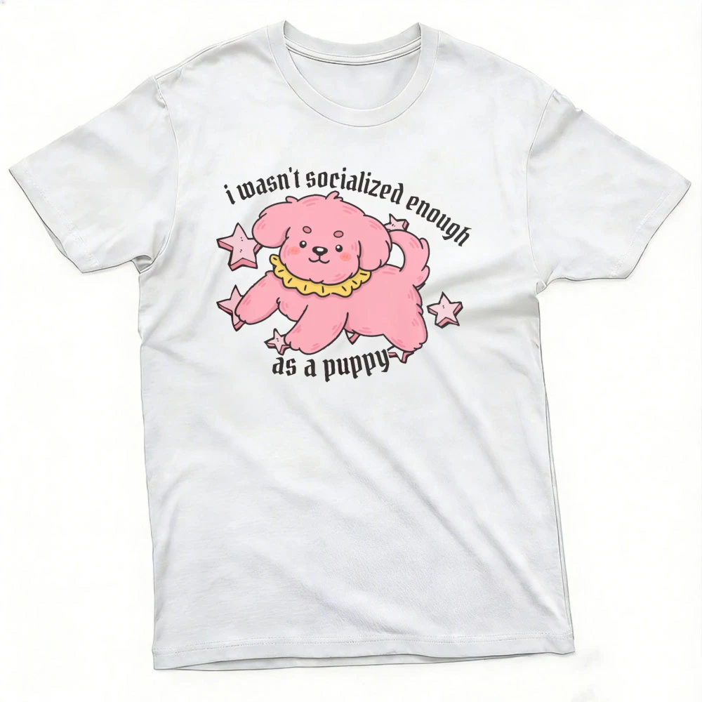 Pink Puppy Socialized Enough Quote Men T Shirt Summer Cute Dog Meme Tee Cartoon Animal Humor Slogan T Shirt