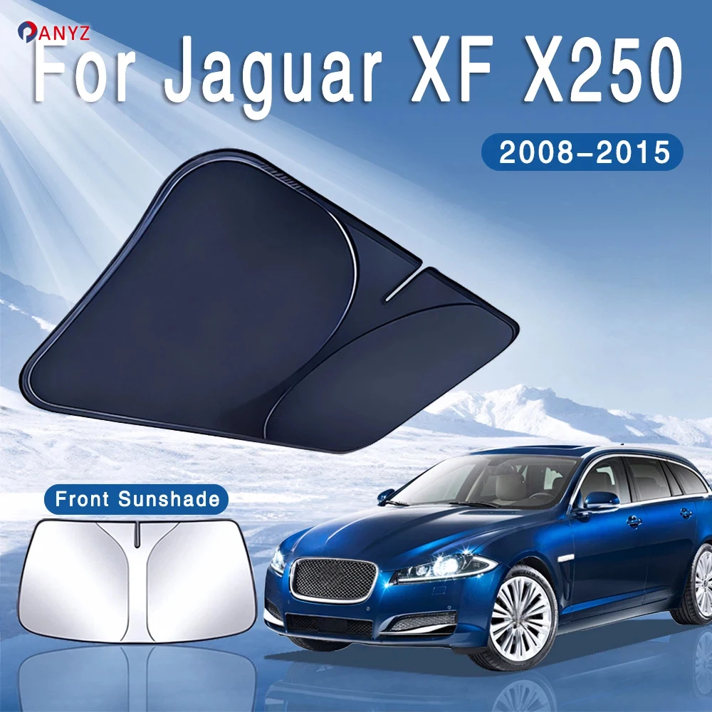 For Jaguar XF X250 2008~2015 2012 2014 Car Sun Visor Front Windshield Sunshade Heat Insulation Summer Cooling Auto Accessories