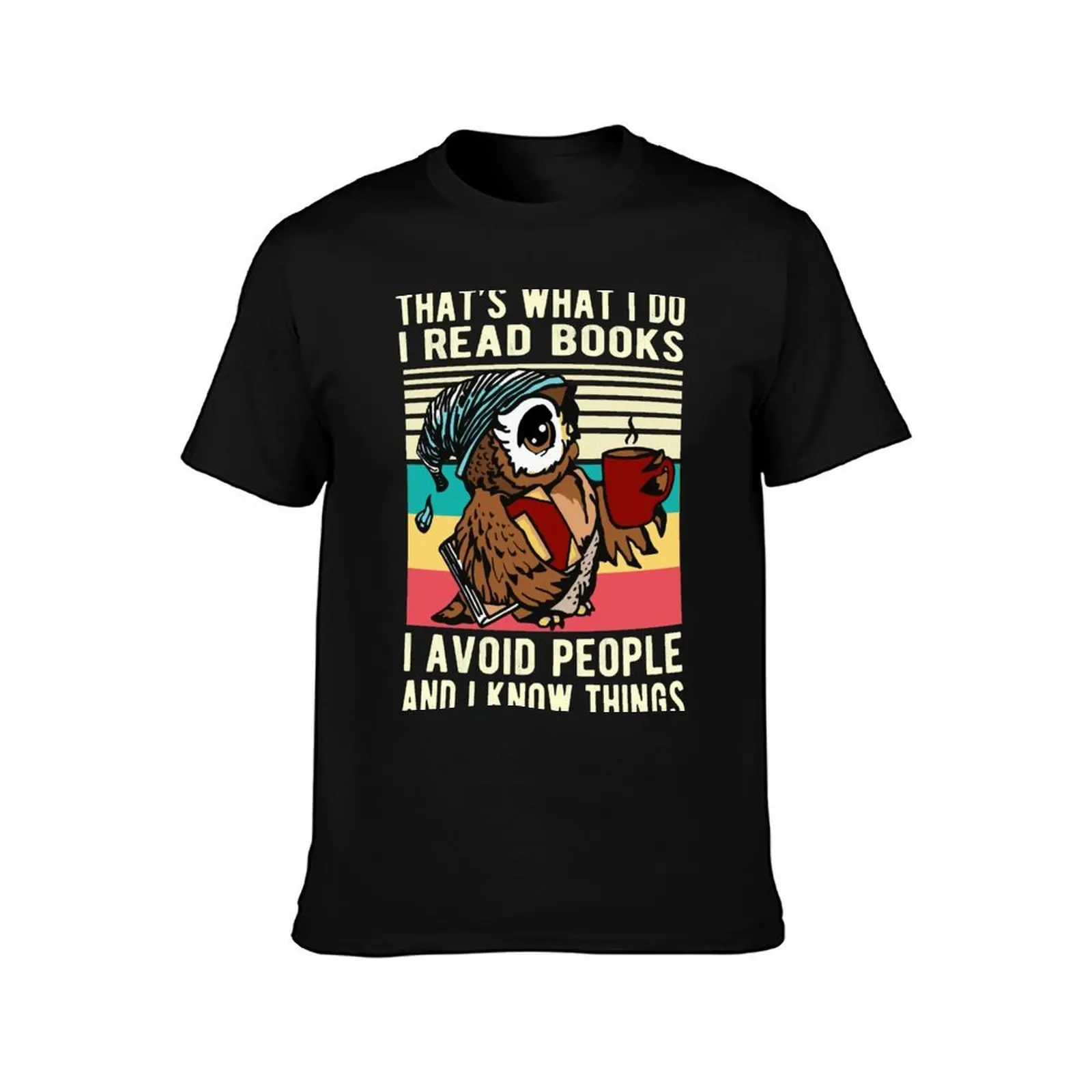 Funny Owl That's What I Do I Read Books I Avoid People And Know Things Owl Gift T-Shirt, Summer Casual Cotton Tee, 100% Cotton