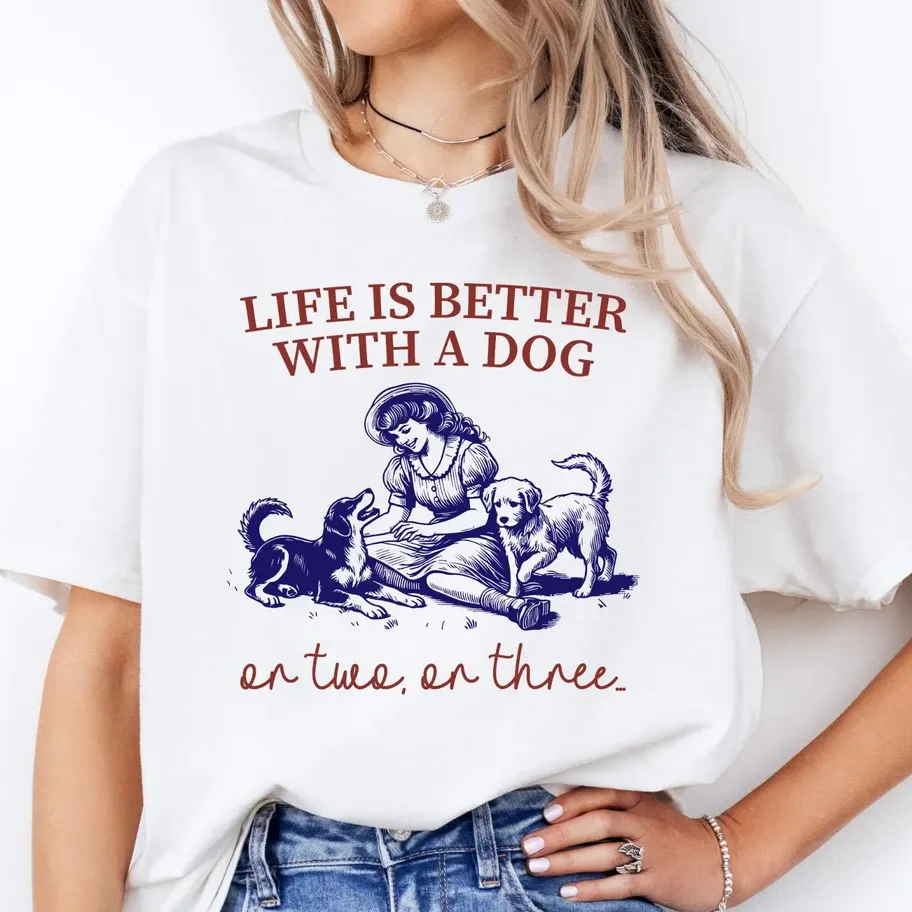 

Life Is Better With A Dog Graphic T Shirts Vintage Dog Lover Clothing Harajuku T-shirts Fashion Trend Short Sleeve T-shirt