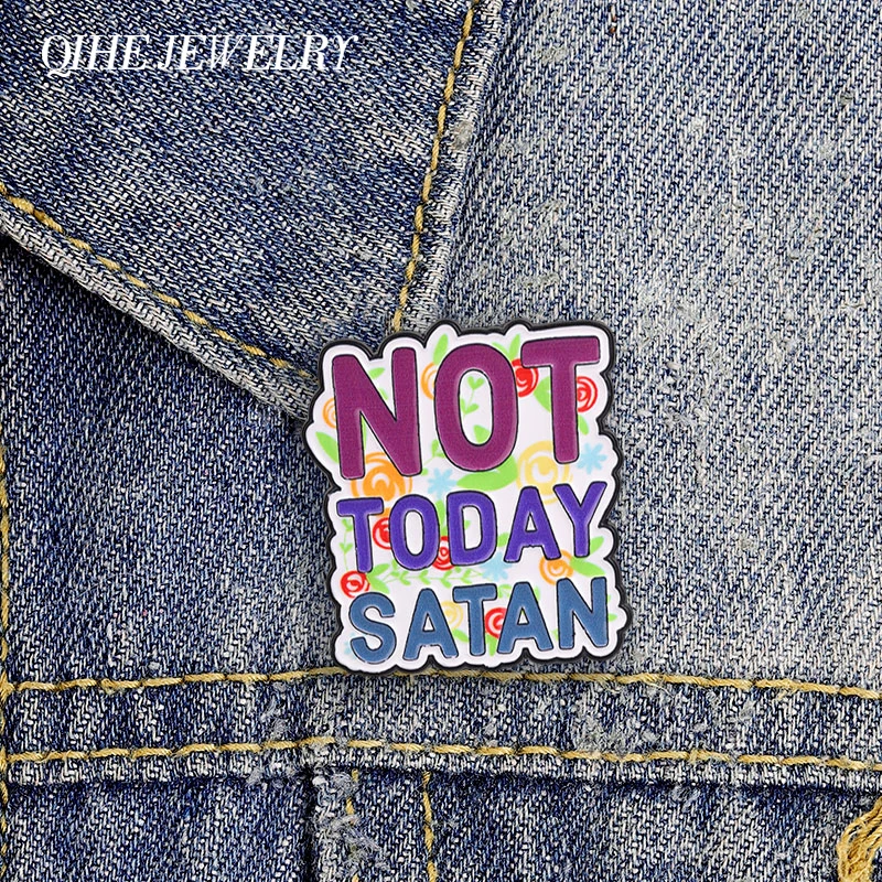 Not Today Satan Cartoon Enamel Pins Colorful Flowers Whirlpool Motivational Brooch Backpack Lapel Badge Jewelry Gift for Friends