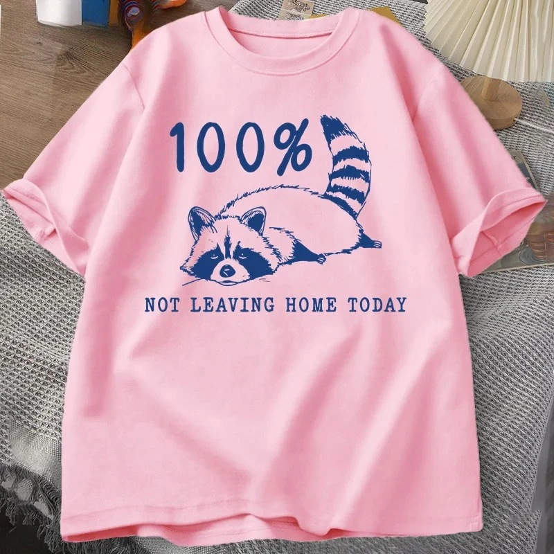 100% Not Leaving Home Today T Shirt Short Sleeve Raccoon Tired Exhausted T-shirt Mom Life Vintage Tees Woman Clothes Summer Y2K