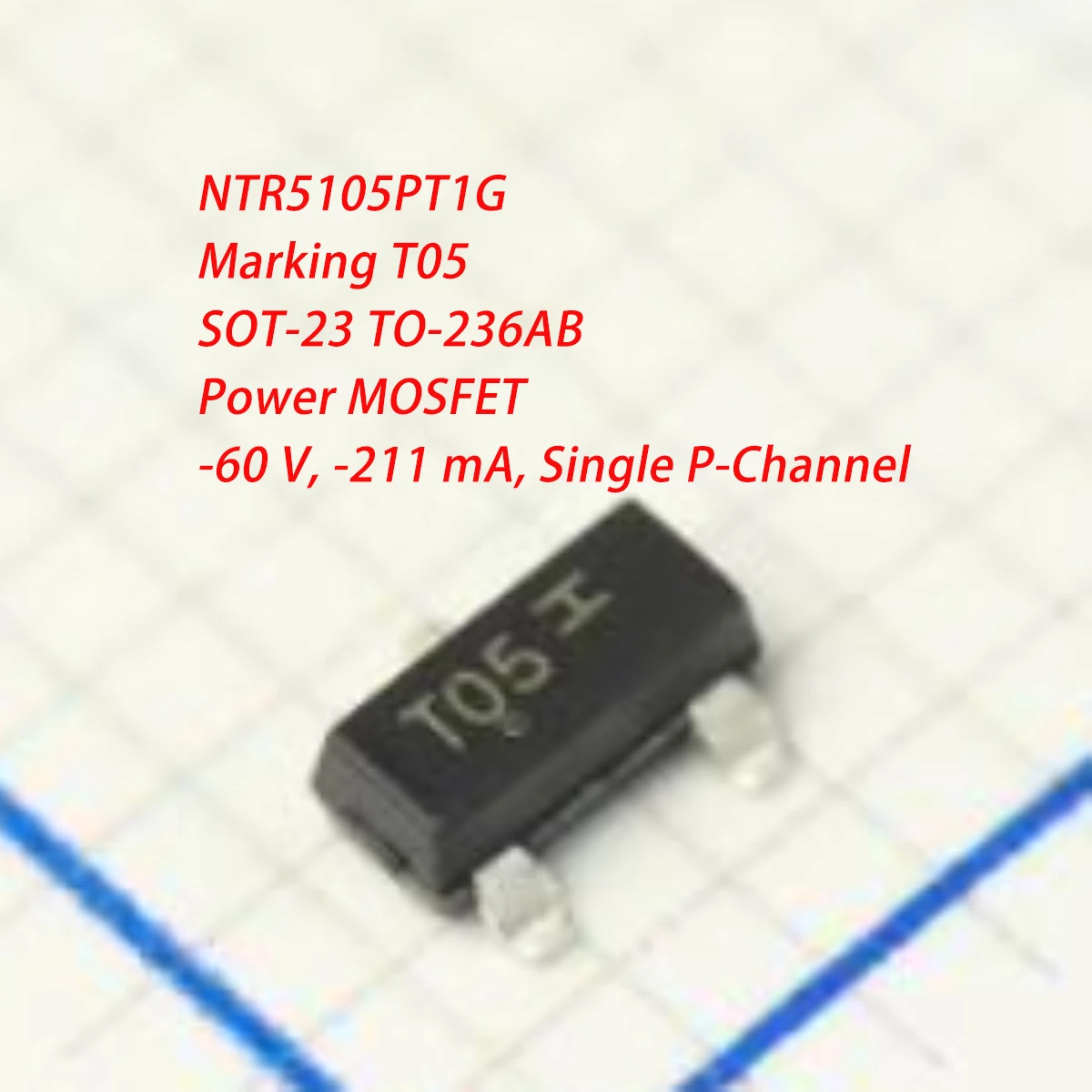 20PCS NTR5105PT1G Marking T05 TO5 SOT-23 TO-236AB 347mW 60V 211mA P-channel 6Ω 6 ohm NEW original Field effect MOSFET transistor