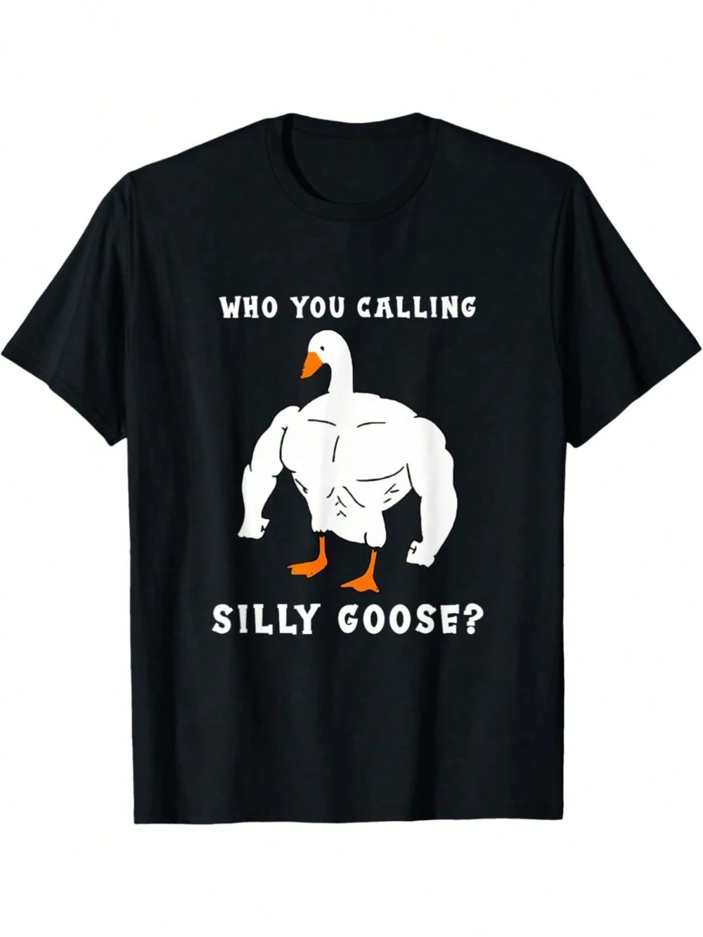 

"Who are you calling a silly goose" Funny fitness meme short-sleeved T-shirt, unisex, pure cotton, all-season streetwear.