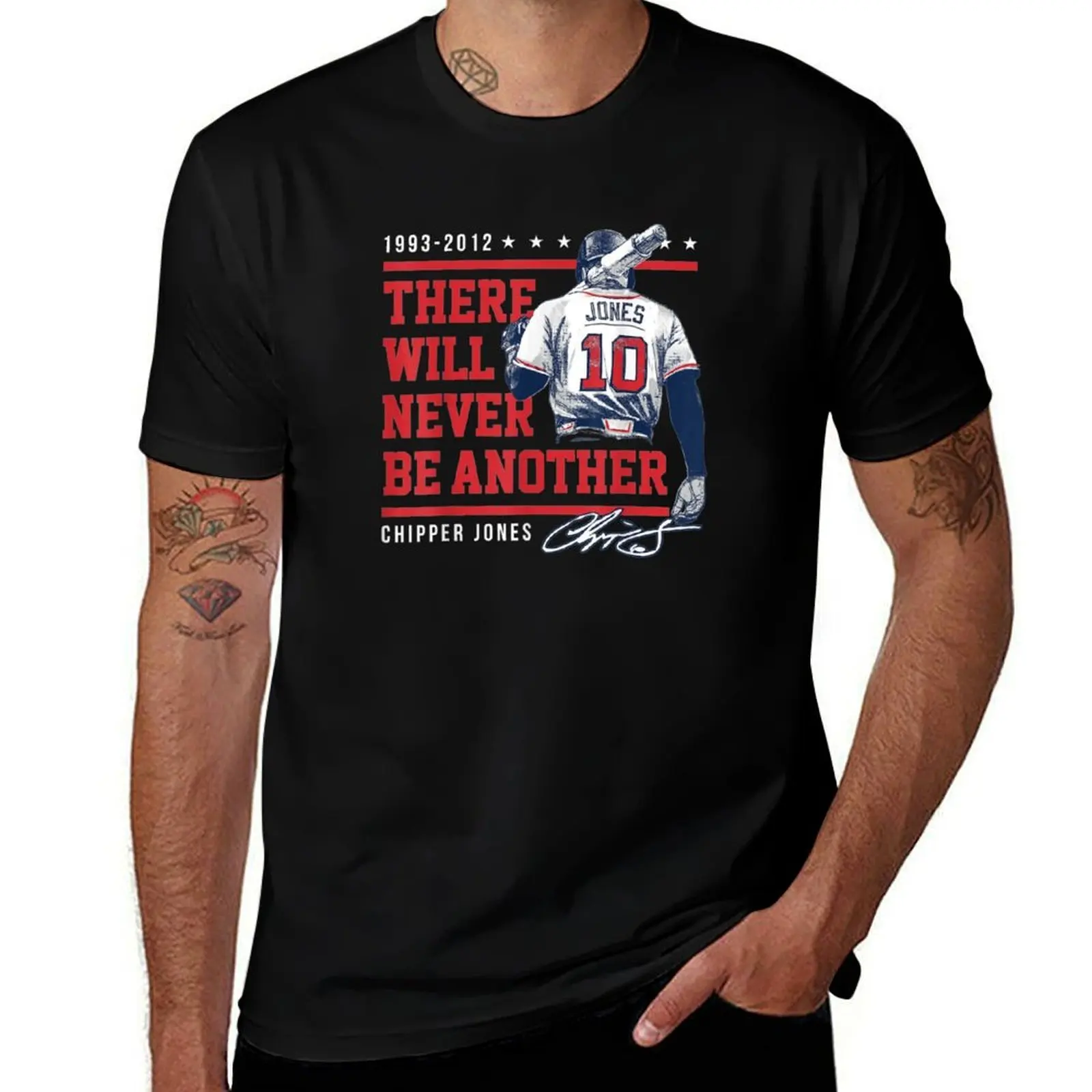 

Chipper Jones Never Be Another T-Shirt cotton t shirts man 100% t shirts for man graphic tees T-Shirt