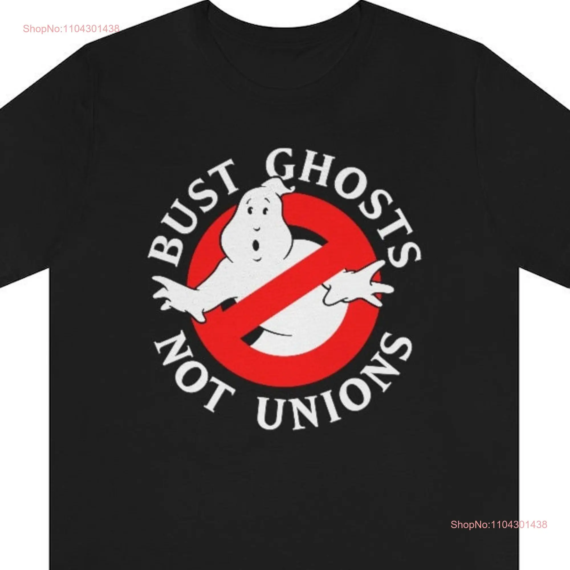 Bust Ghosts Not Unions T Shirt Union Busting Is Disgusting Unionize Seize the Means of Production long or short sleeves