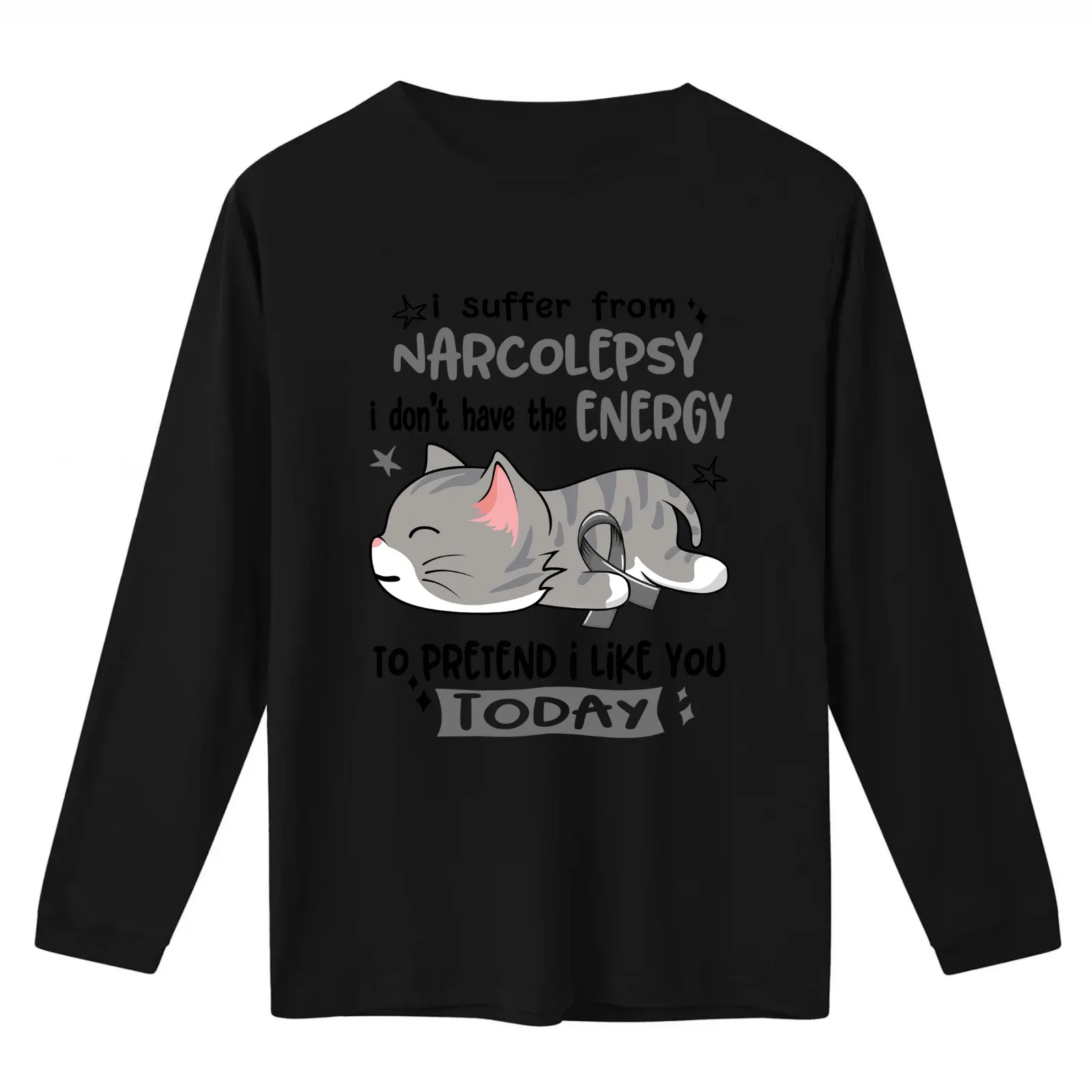 Narcolepsy Awareness I Suffer From Narcolepsy i don't have the ENERGY to Pretend i like you Today T-Shirt Unisex Men Women