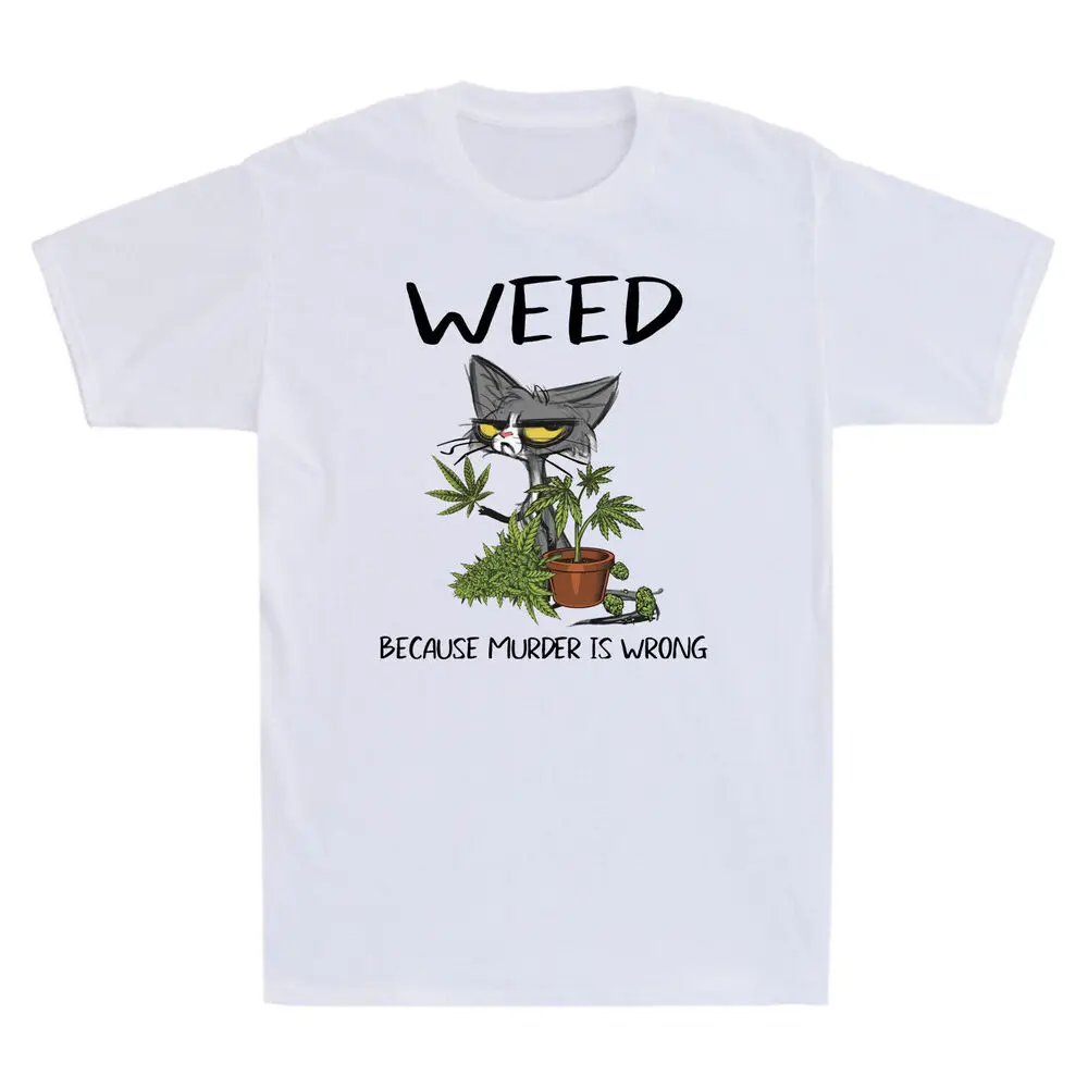 Cat Weed Because Murder Is Wrong  Lovers Gift Vintage   Tee Anime Graphic T-shirts for Men Clothing Women Short Sleeve