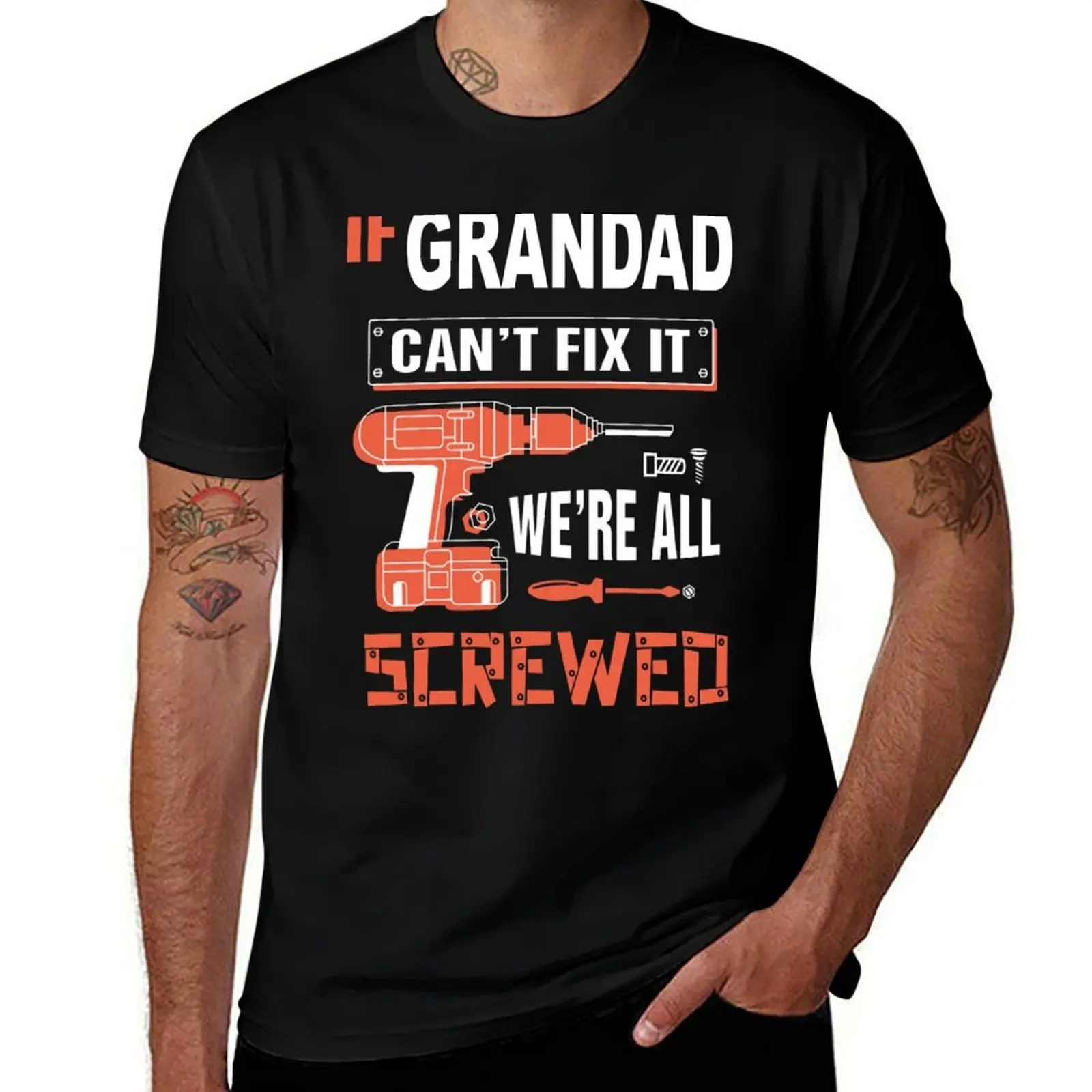IF GRANDAD CAN'T FIX IT NO ONE CAN T-Shirt printed t shirts for man anime tshirt T-Shirt