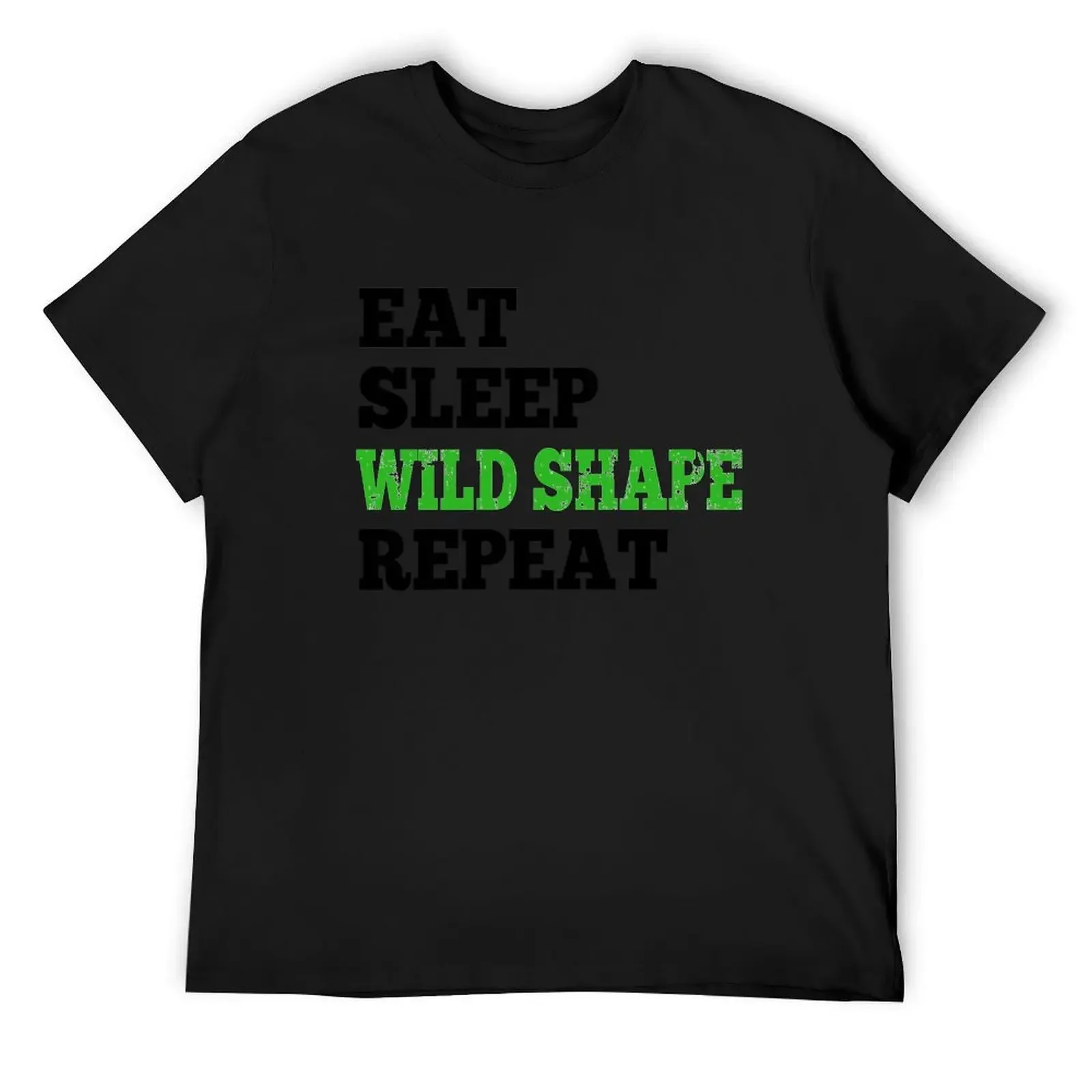 Eat Sleep Wild Shape Repeat - Shirt for RPG Gamers T-Shirt plain blacks vintage clothes mens plain t shirts