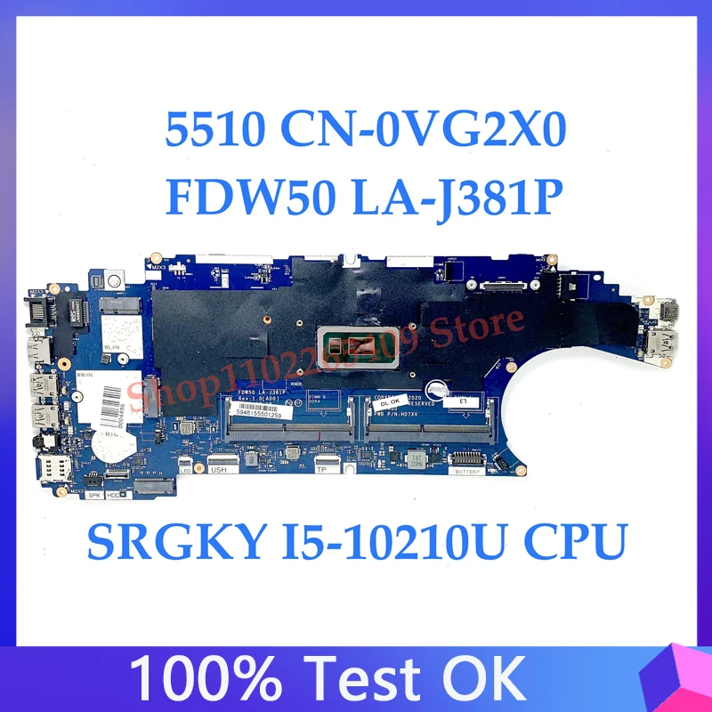 

Mainboard CN-0VG2X0 0VG2X0 VG2X0 For DELL 5510 Laptop Motherboard FDW50 LA-J381P With SRGKY I5-10210U CPU 100% Full Working Well