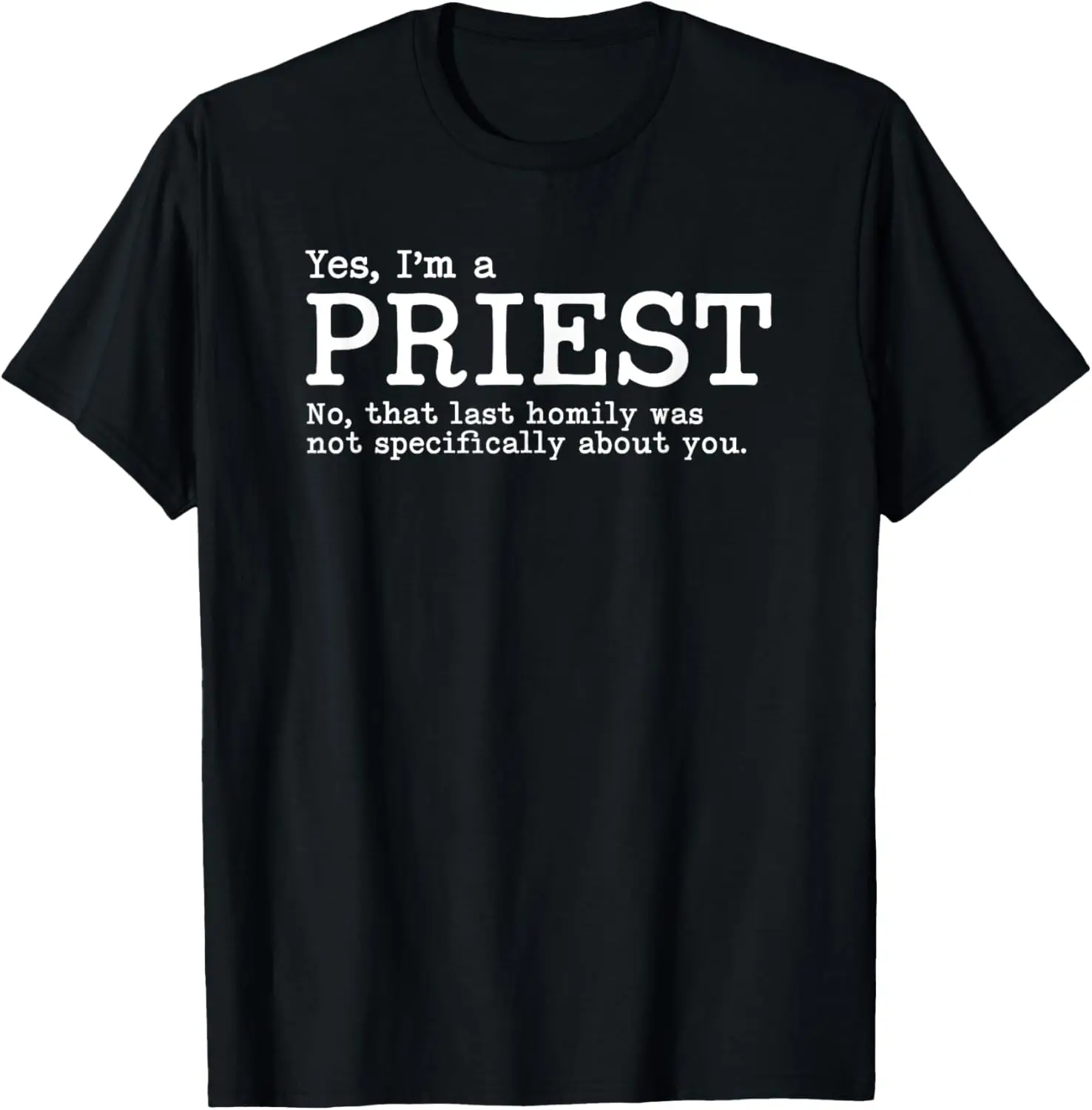 Funny Catholic Priest Gift T Shirt, Gag Gift Tee T-Shirt