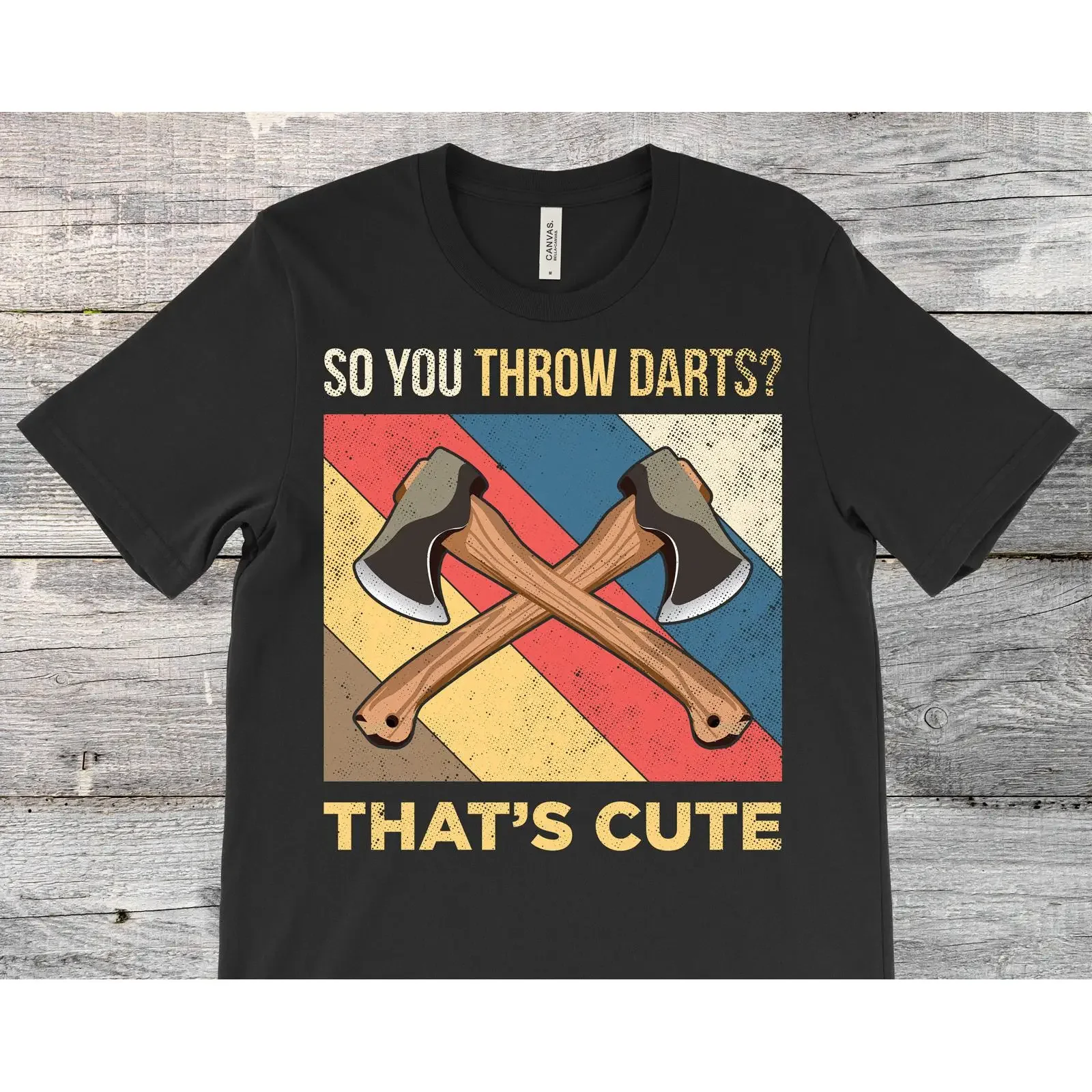 So You Throw Darts That's Cute Funny Axe Throwing T Shirt Hatchet Thrower  vintage Washed Top For Everyday Wear graphic Casual