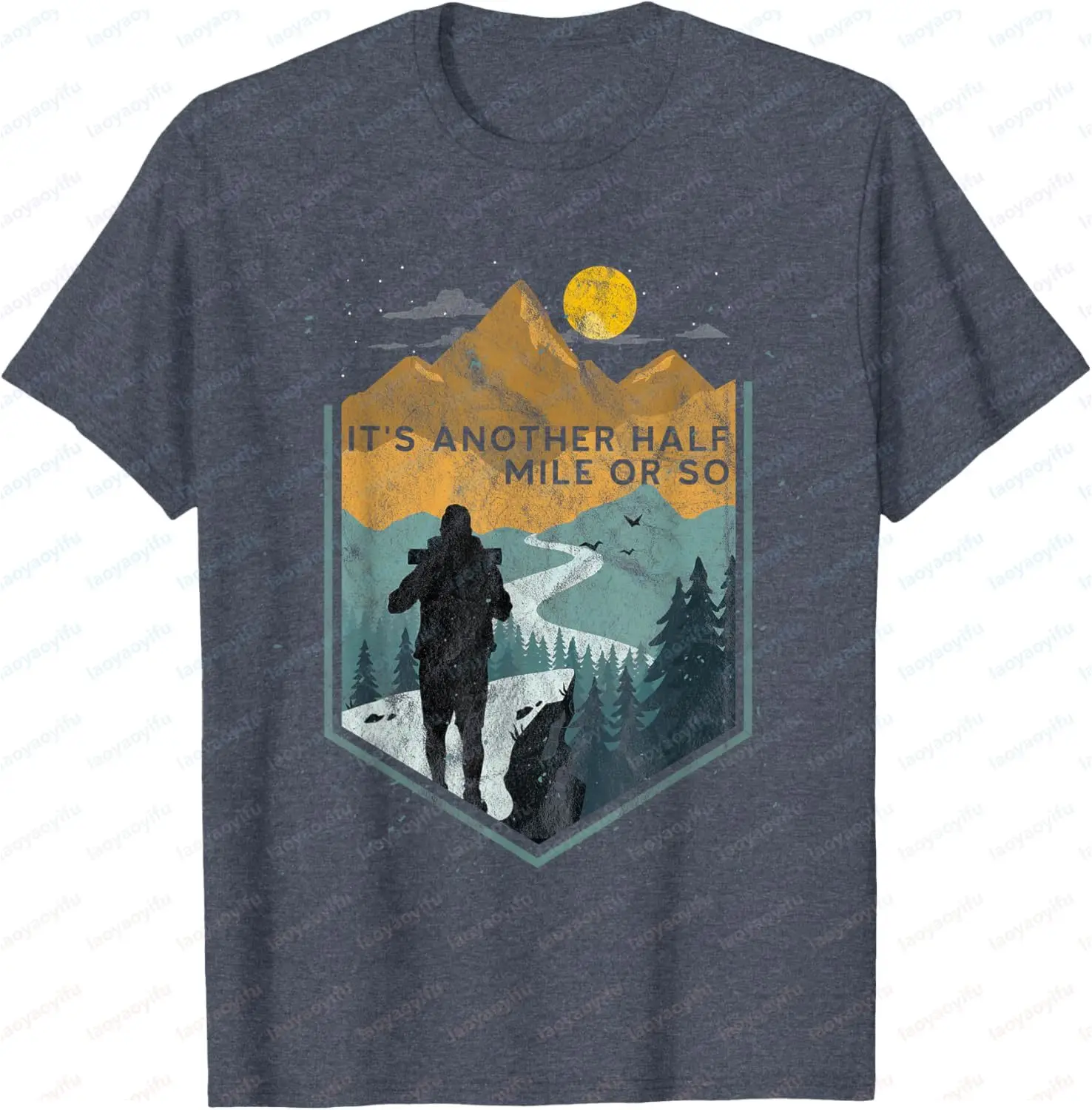Its Another Half Mile or So Mountain Hiking T-Shirt Cotton Graphic Tee T Shirts Unisex Summer Streetwear Tops Camisas Streetwear
