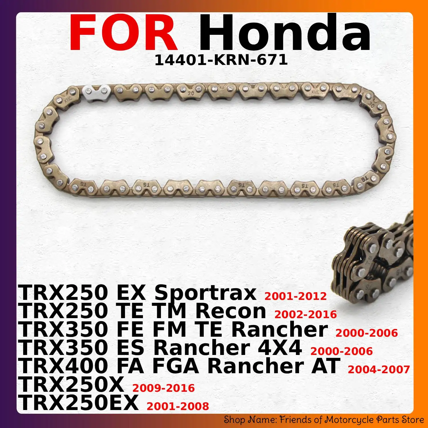 Motorcycle Accessories Timing Cam Chain For Honda TRX250 EX Sportrax TRX350 FE FM TE Rancher TRX250X OEM:14401-HN5-671 Parts